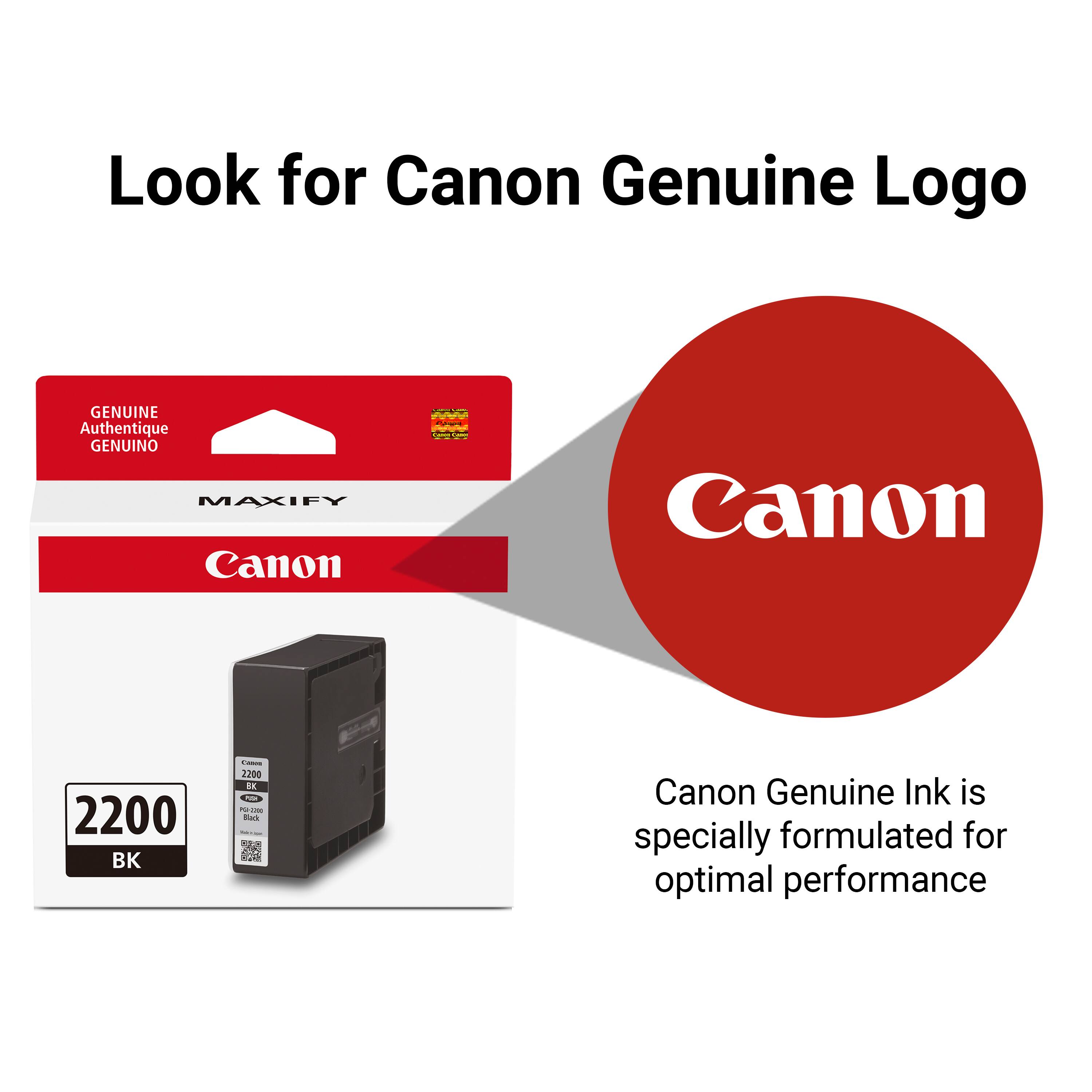 Look for Canon Genuine Logo

GENUINE Authentique GENUINO

MAXIFY

Canon

Canon 2200 BK

Canon Genuine Ink is specially formulated for optimal performance