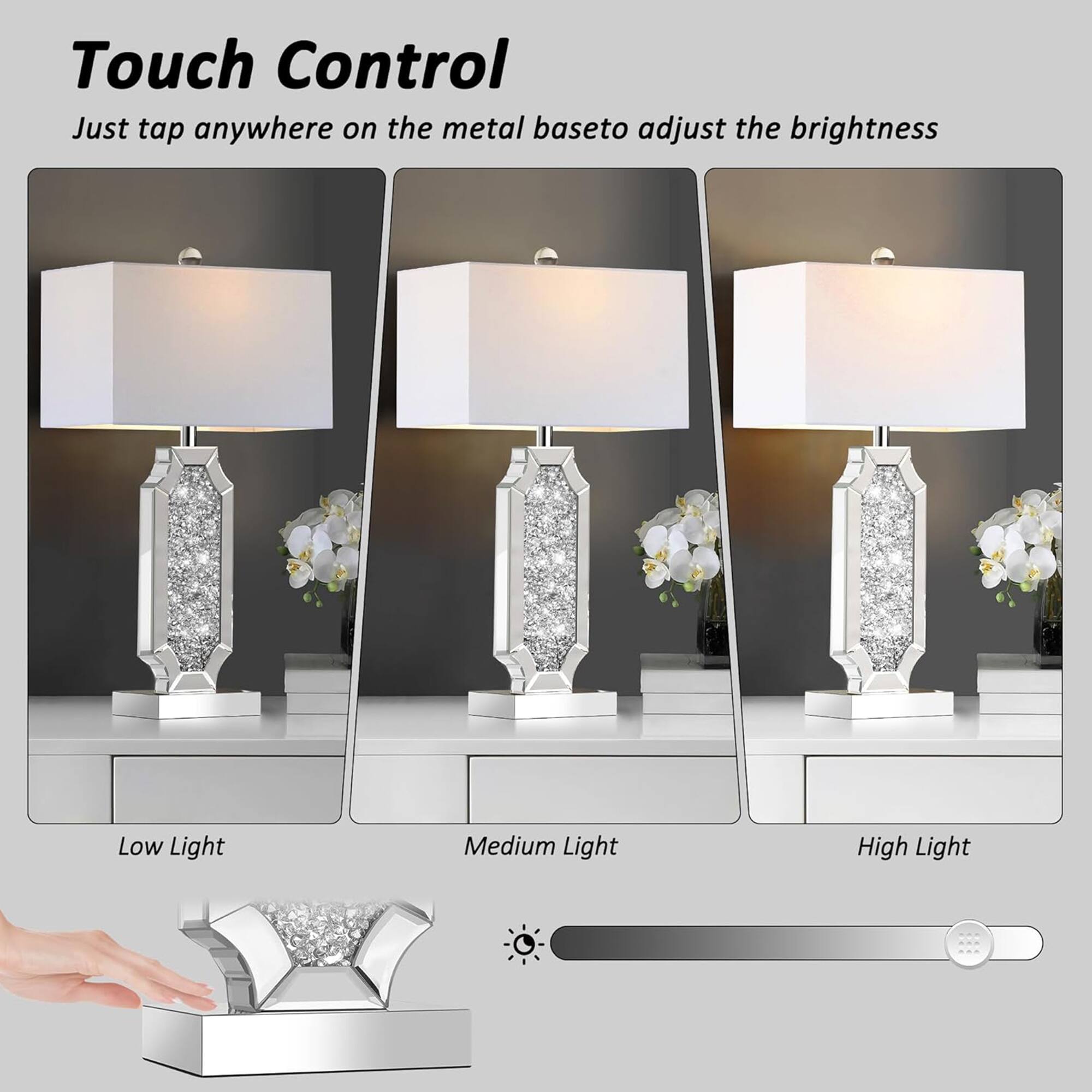 Touch Control  
Just tap anywhere on the metal base to adjust the brightness

Low Light  
Medium Light  
High Light
