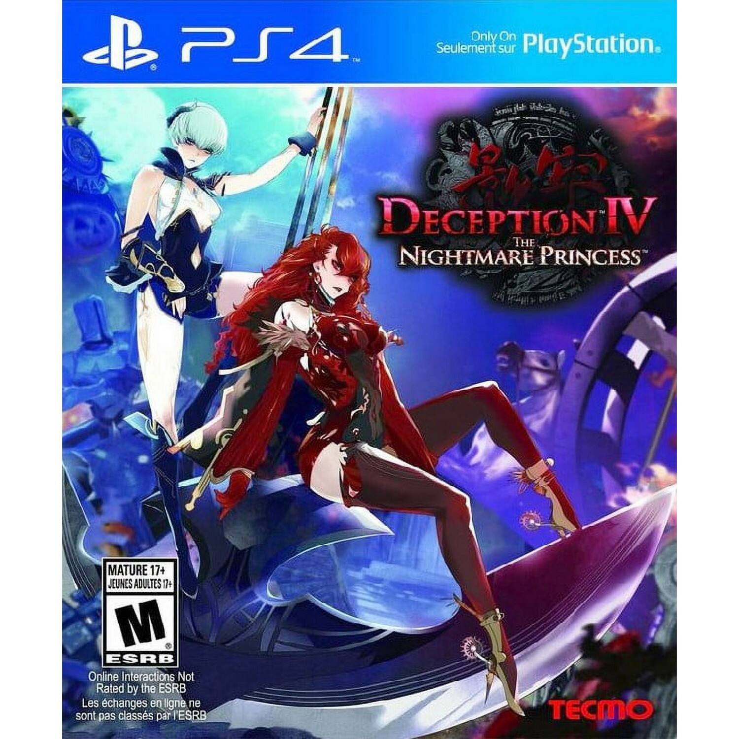 PS4
Seulement sur PlayStation.
DECEPTION IV THE NIGHTMARE PRINCESS
MATURE 17+
JEUNES ADULTES 17+
M ESRB
Online Interactions Not Rated by the ESRB
Les échanges en ligne ne sont pas classés par l'ESRB
TECMO - M (Mature 17+)