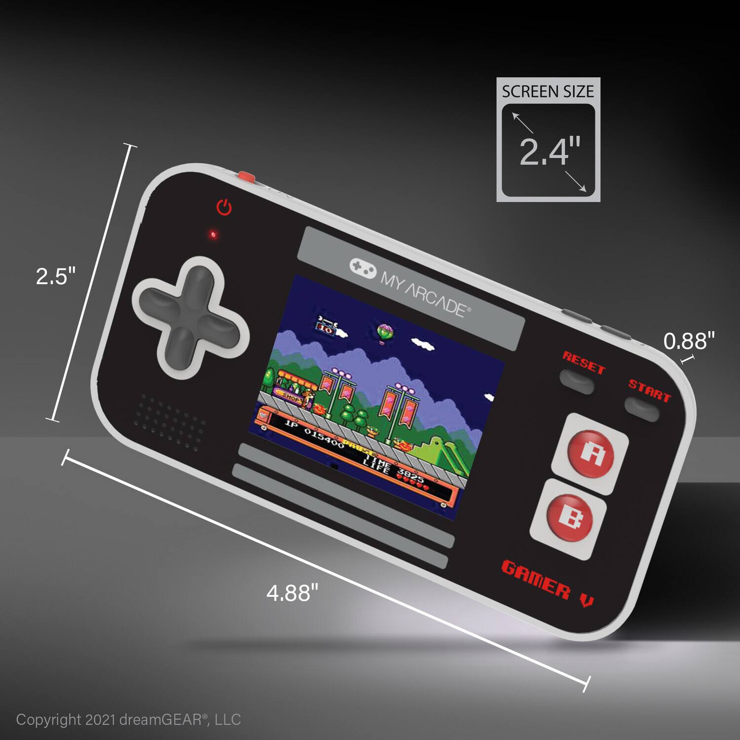 SCREEN SIZE 2.4"  
2.5"  
MY ARCADE*  
RESET START  
1P 015400  
LIFE A 025 B 4.88"  
GAMER U  
Copyright 2021 dreamGEAR, LLC