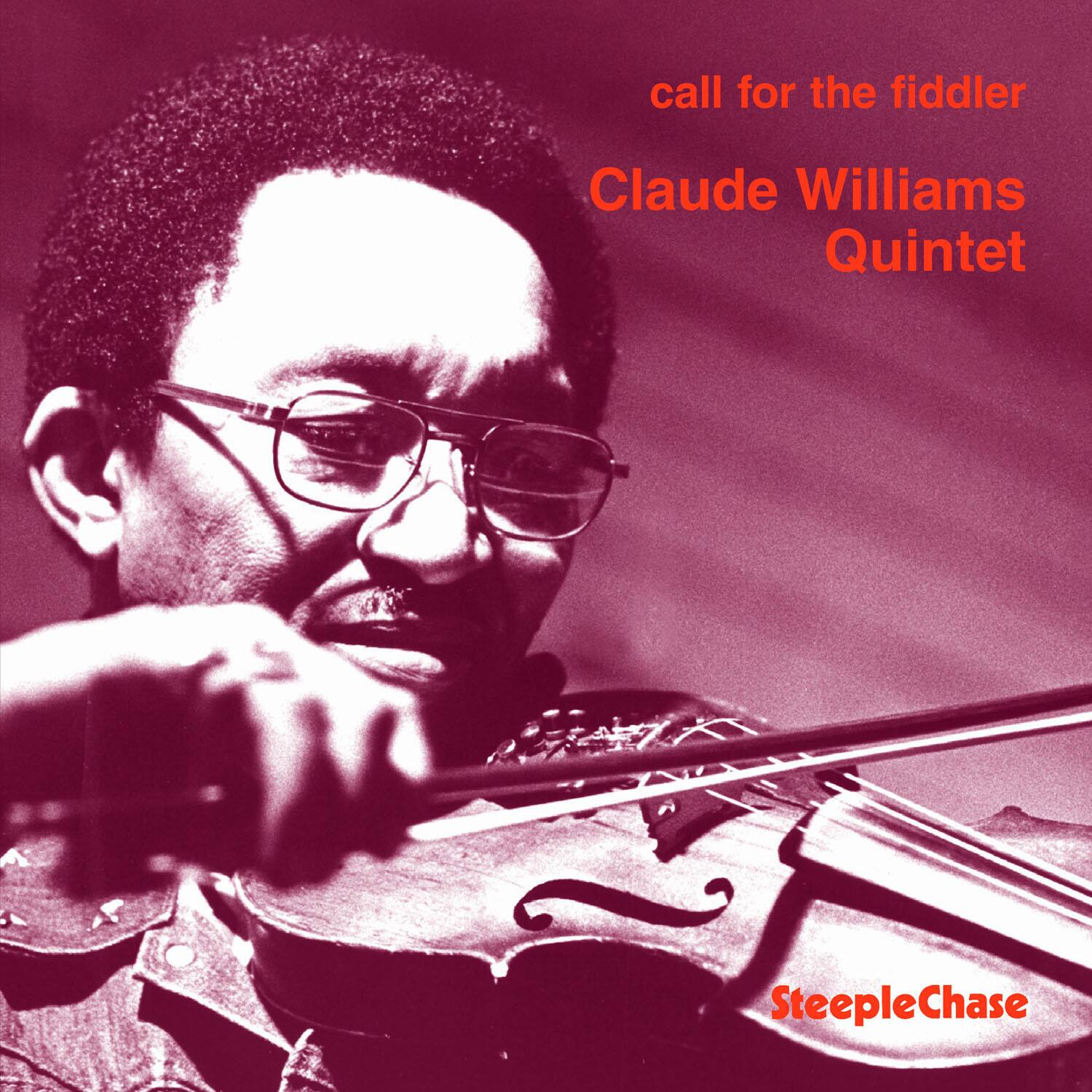 call for the fiddler  
Claude Williams Quintet  
SteepleChase