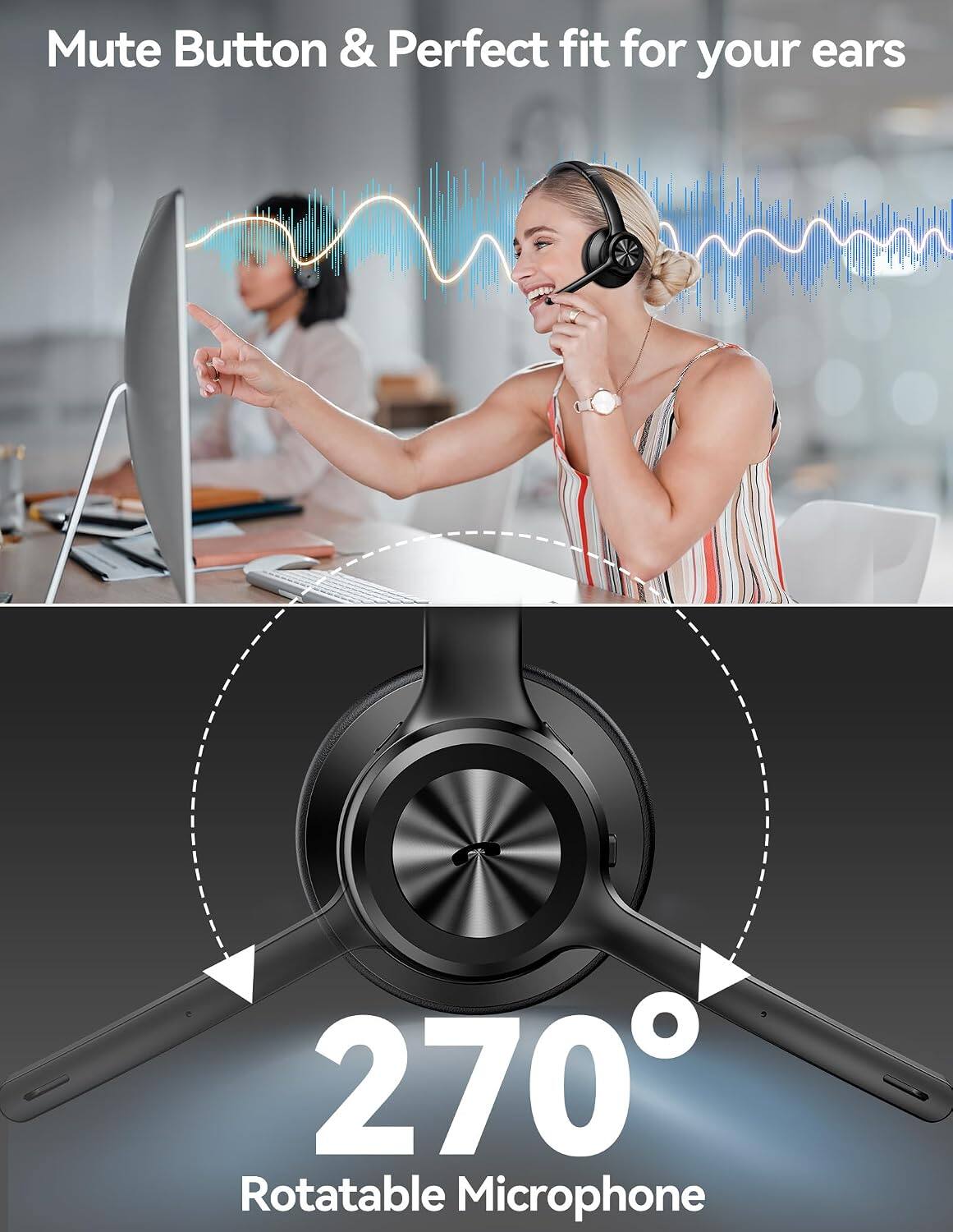 Mute Button & Perfect fit for your ears

270° Rotatable Microphone