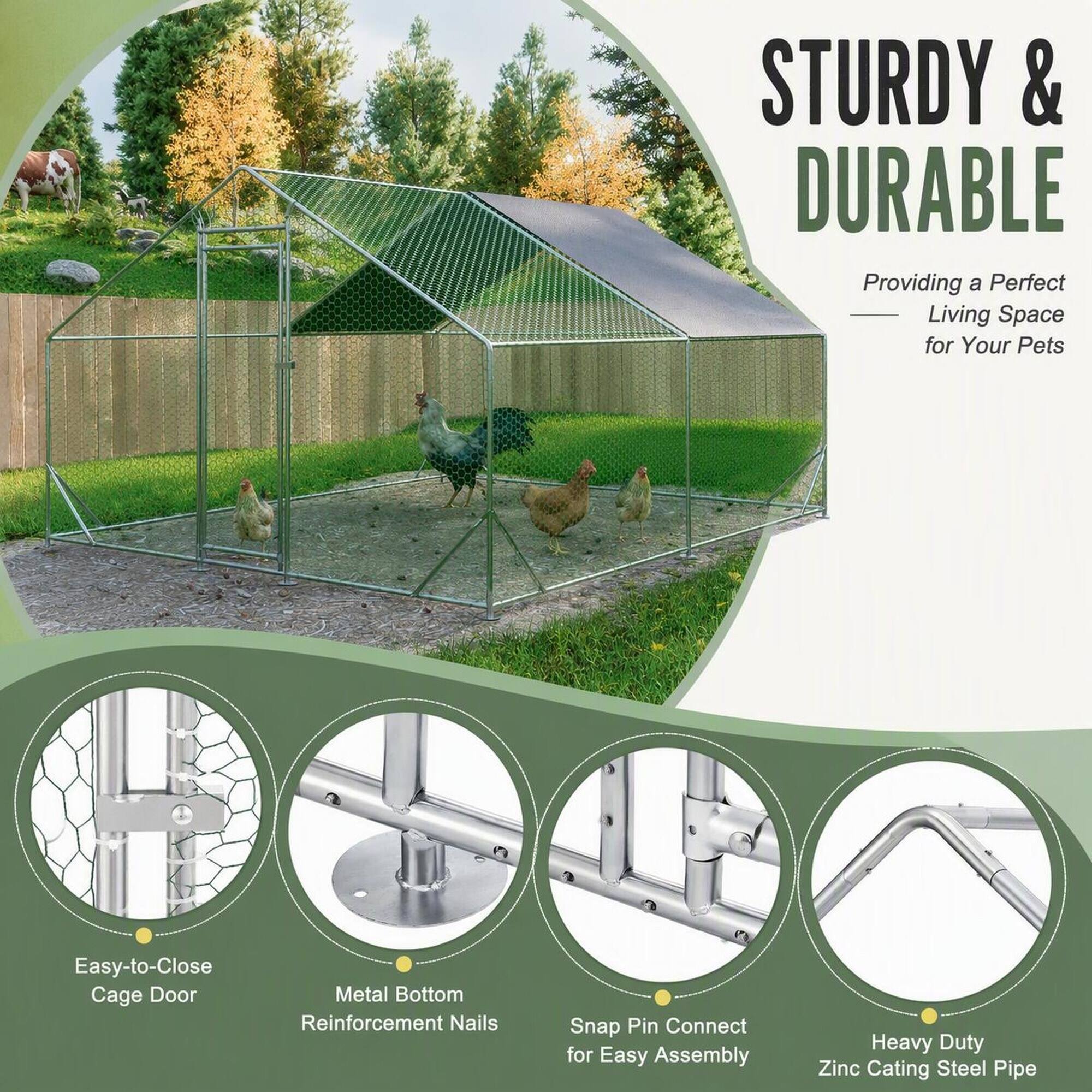 STURDY & DURABLE  
Providing a Perfect Living Space for Your Pets

- Easy-to-Close Cage Door
- Metal Bottom Reinforcement Nails
- Snap Pin Connect for Easy Assembly
- Heavy Duty Zinc Cating Steel Pipe