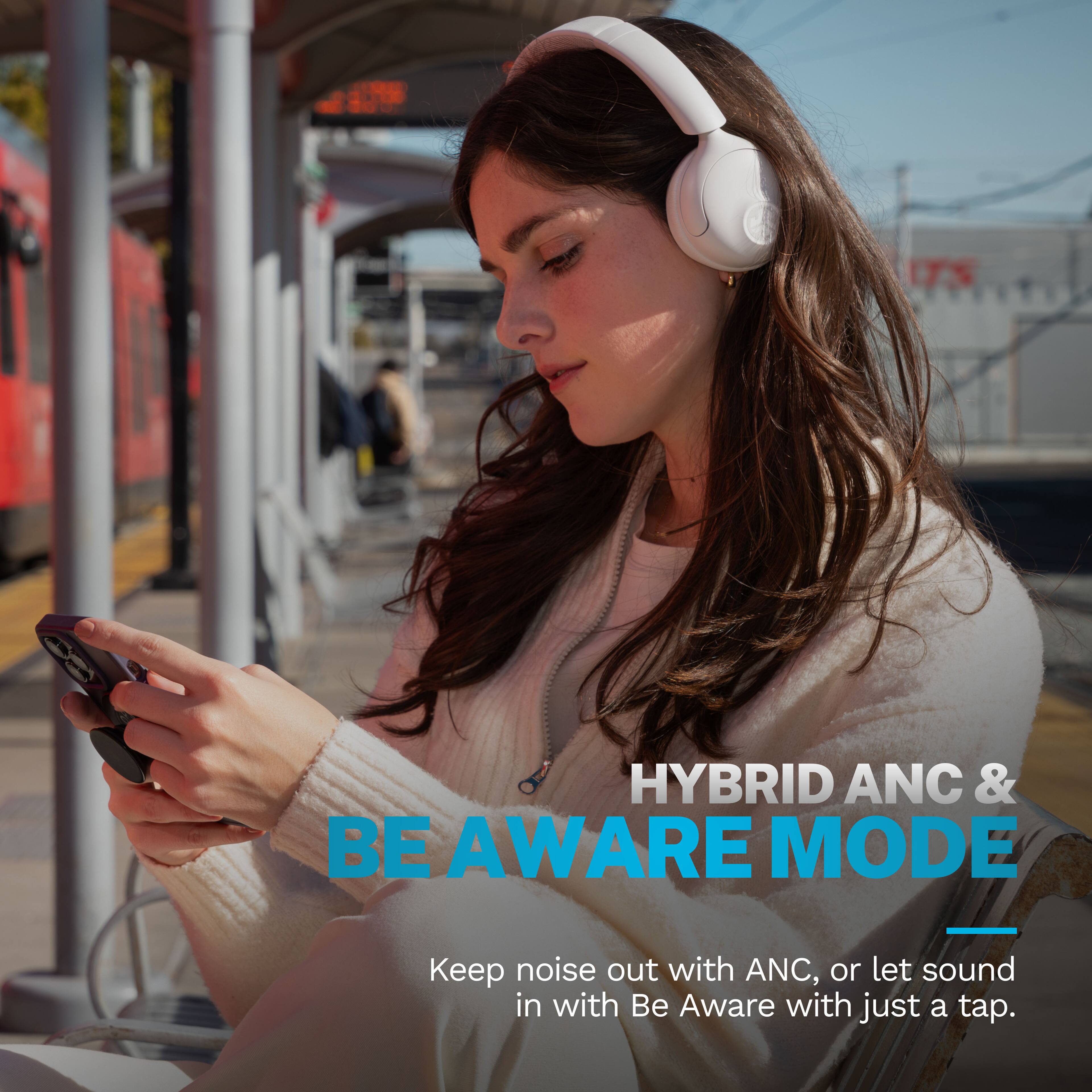 HYBRID ANC & BE AWARE MODE - Keep noise out with ANC, or let sound in with Be Aware with just a tap.