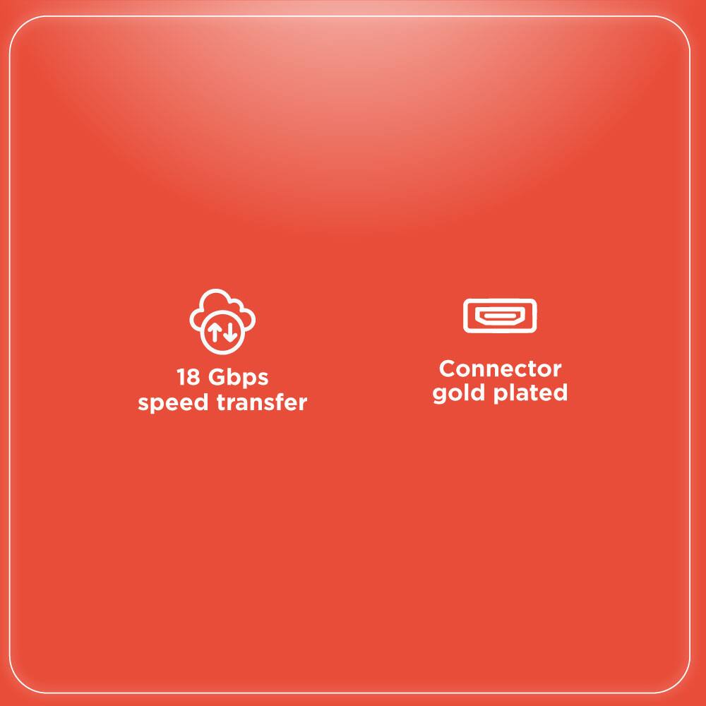 18 Gbps speed transfer  
Connector gold plated