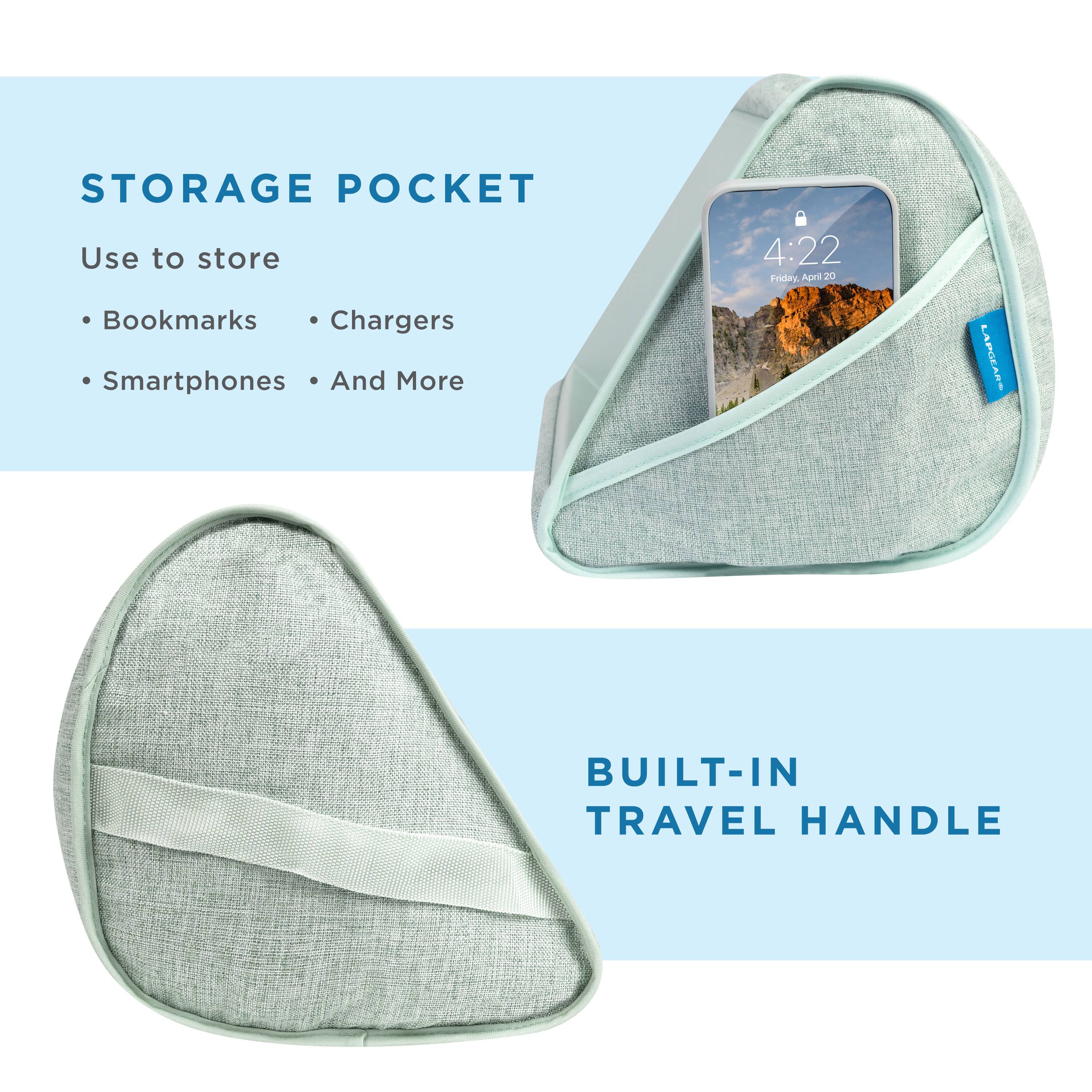 STORAGE POCKET  
Use to store  
- Bookmarks  
- Chargers  
- Smartphones  
- And More  

4:22  
Friday, April 20  

BUILT-IN TRAVEL HANDLE