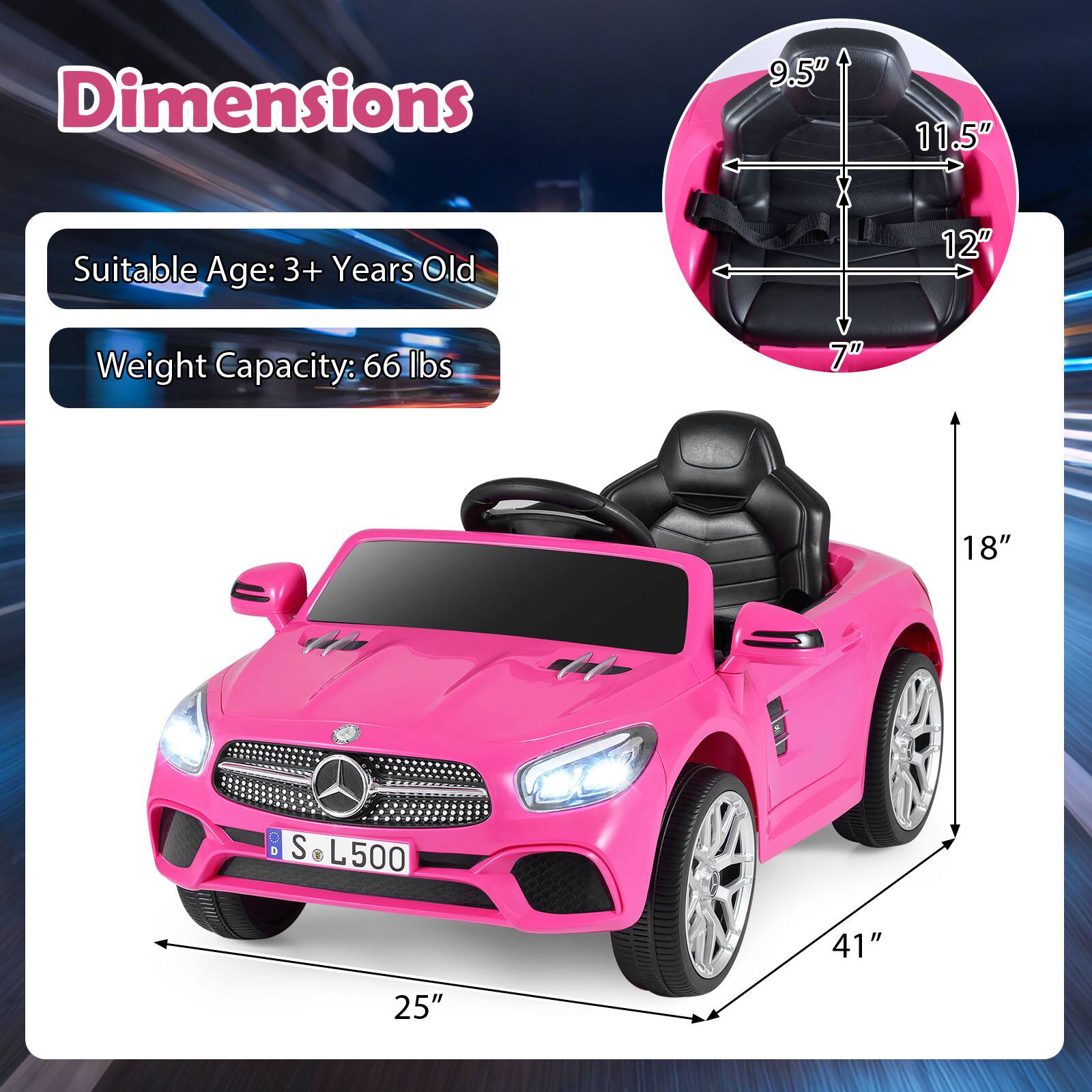Dimensions: 9.5" x 11.5" x 12" x 7" x 18" x 41" x 25"  
Suitable Age: 3+ Years Old  
Weight Capacity: 66 lbs
