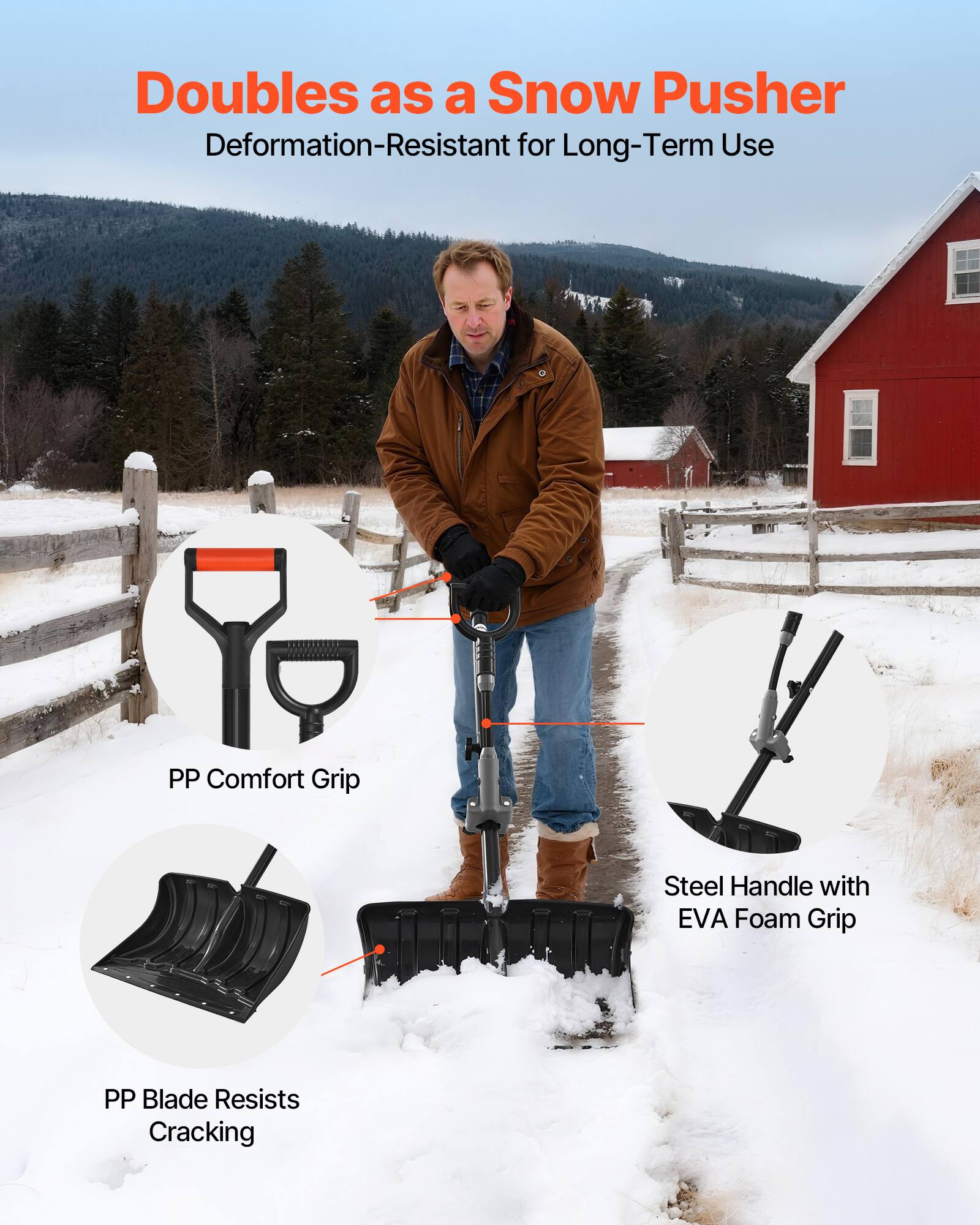 Doubles as a Snow Pusher  
Deformation-Resistant for Long-Term Use  

- PP Comfort Grip  
- Steel Handle with EVA Foam Grip  
- PP Blade Resists Cracking