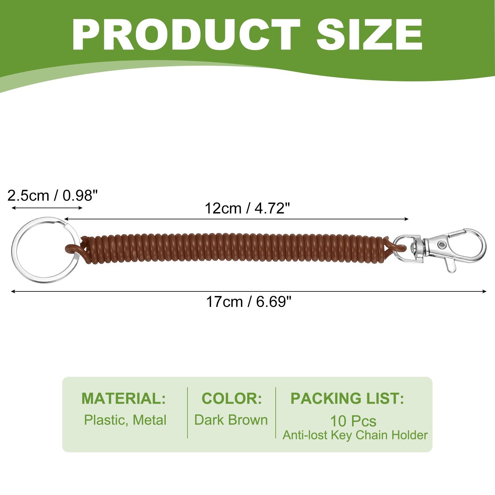 PRODUCT SIZE  
2.5cm / 0.98"  
12cm / 4.72"  
17cm / 6.69"  

MATERIAL:  
Plastic, Metal  

COLOR:  
Dark Brown  

PACKING LIST:  
10 Pcs Anti-lost Key Chain Holder