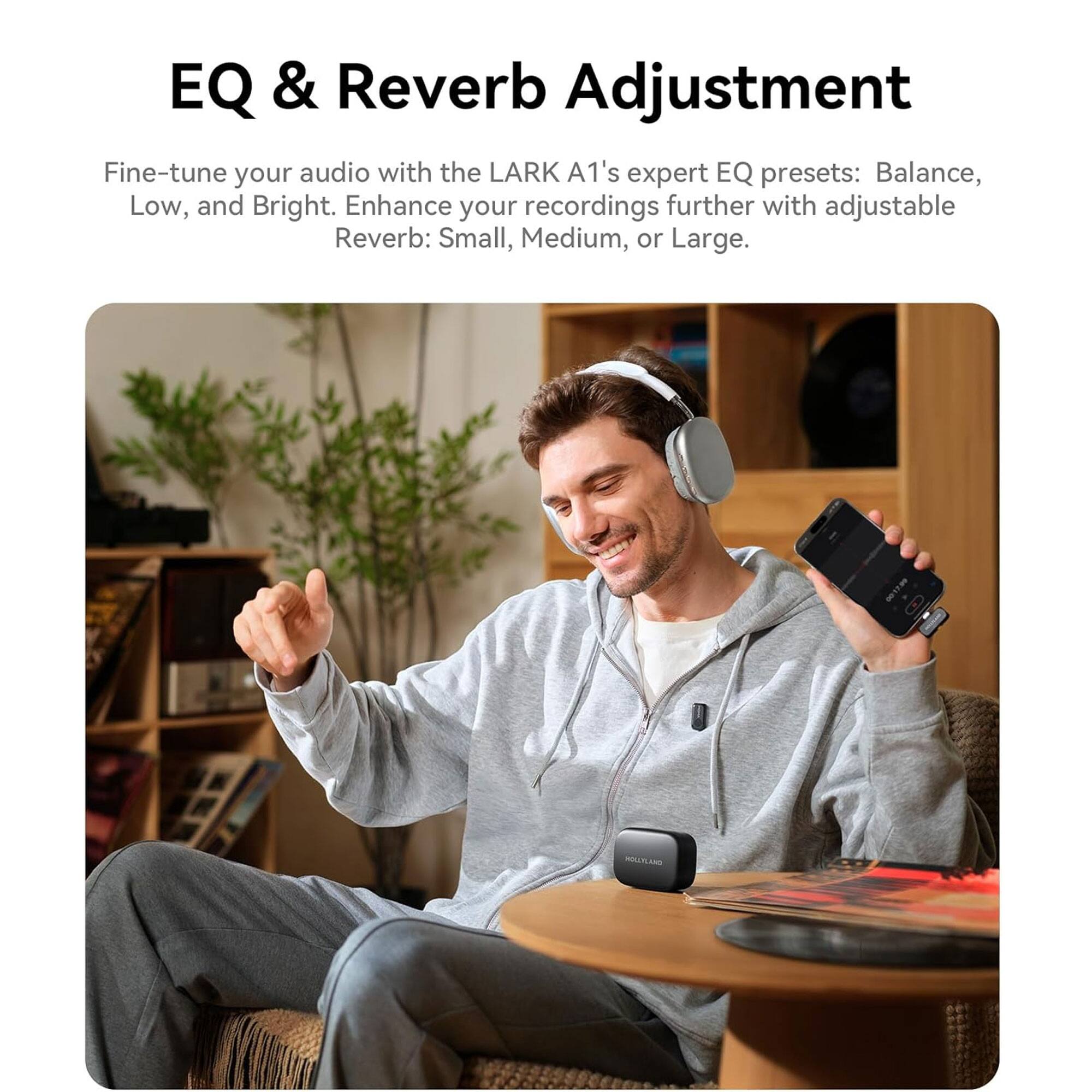 EQ & Reverb Adjustment

Fine-tune your audio with the LARK A1's expert EQ presets: Balance, Low, and Bright. Enhance your recordings further with adjustable Reverb: Small, Medium, or Large.