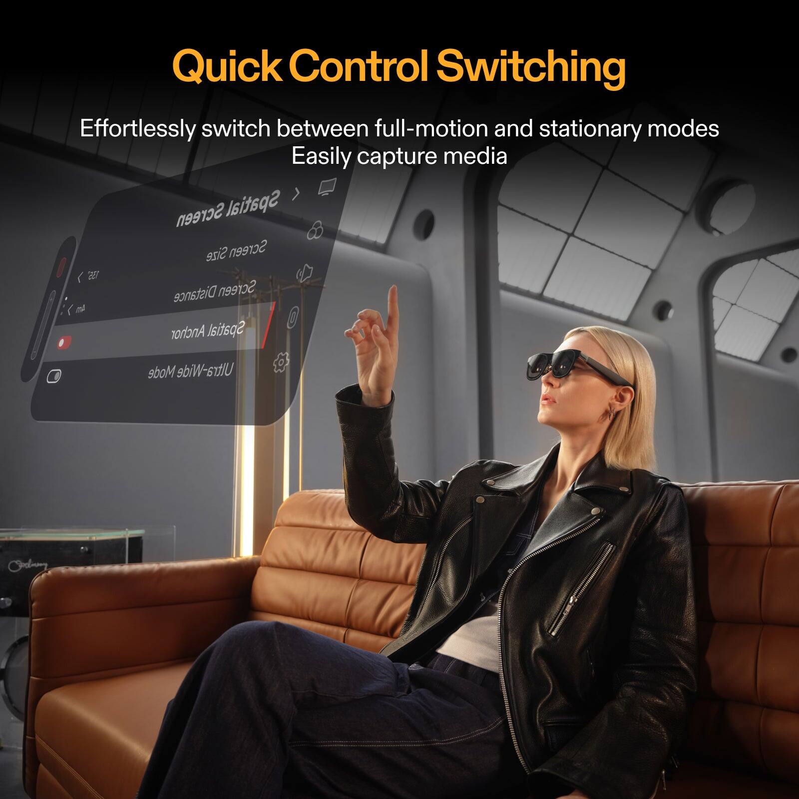 Quick Control Switching

Effortlessly switch between full-motion and stationary modes  
Easily capture media