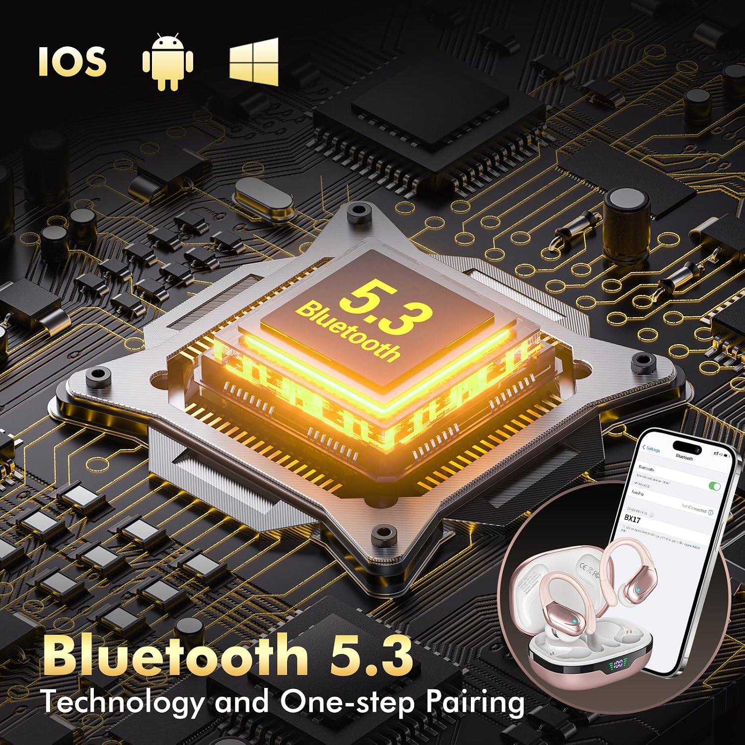 IOS  
Bluetooth 5.3  
GEEEBBEN CEEEENRE - BXI7  
Bluetooth 5.3 Technology and One-step Pairing