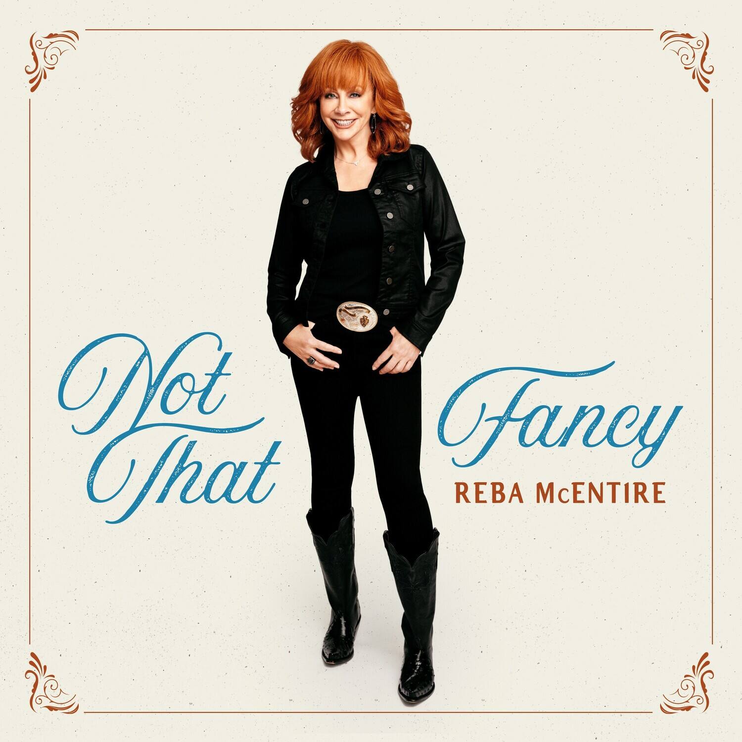 Not That Fancy  
REBA McENTIRE