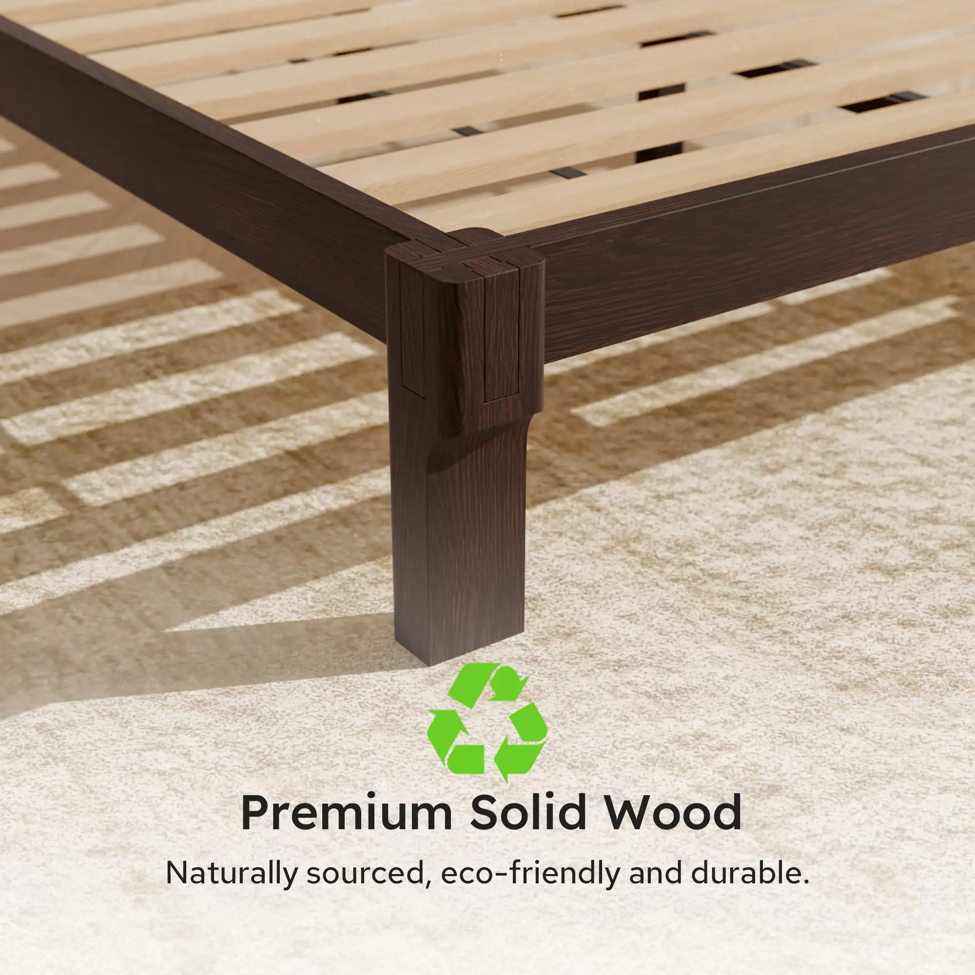 Premium Solid Wood  
Naturally sourced, eco-friendly and durable.