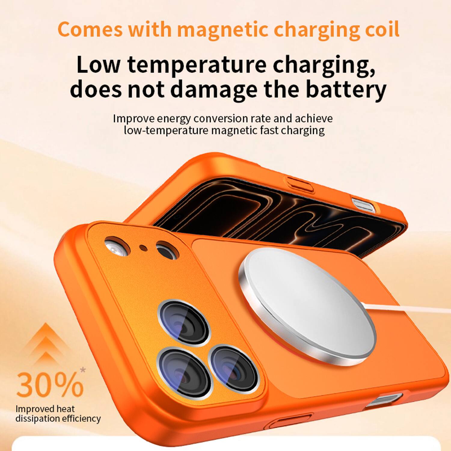 Comes with magnetic charging coil  
Low temperature charging, does not damage the battery  
Improve energy conversion rate and achieve low-temperature magnetic fast charging  
30% Improved heat dissipation efficiency