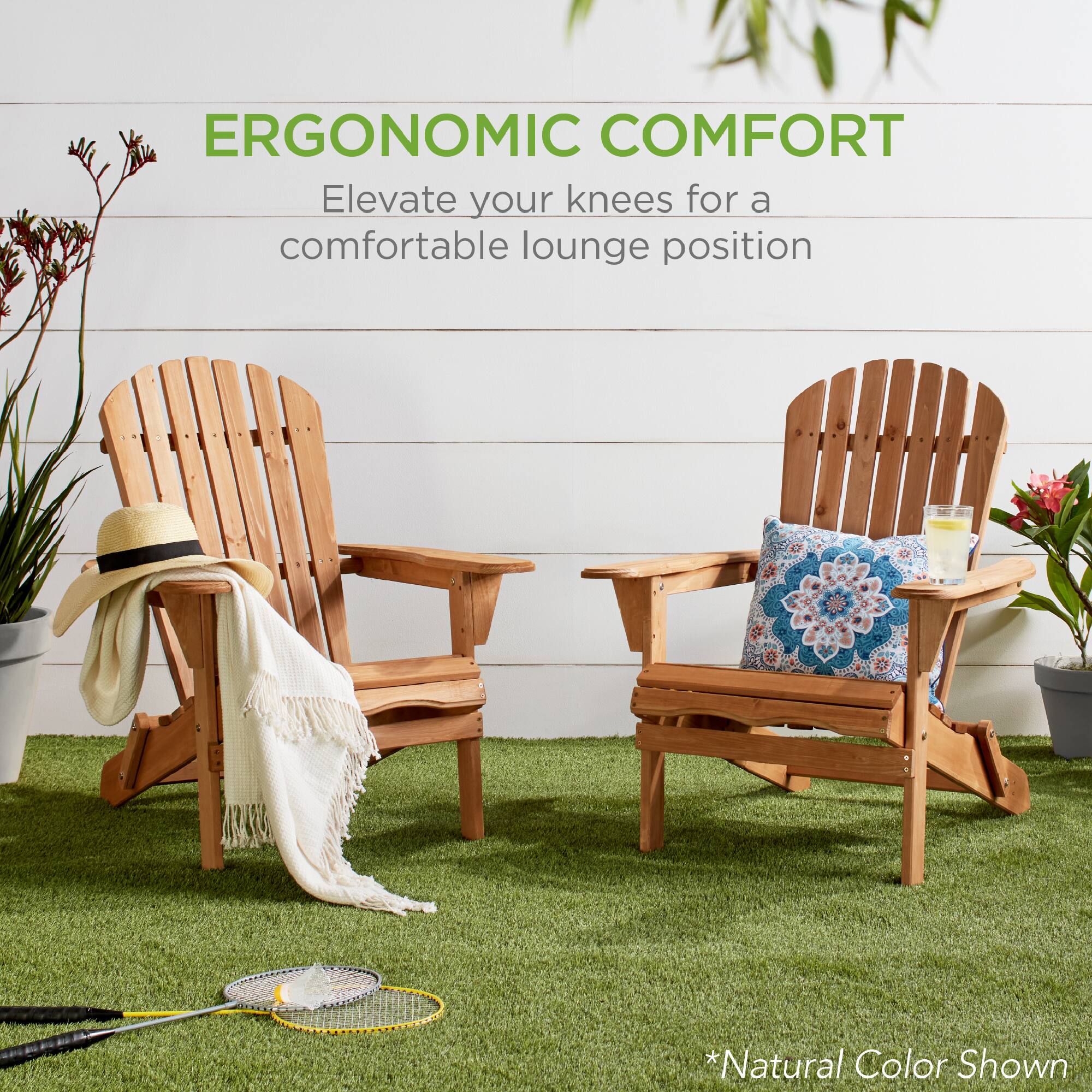 ERGONOMIC COMFORT
Elevate your knees for a comfortable lounge position
*Natural Color Shown