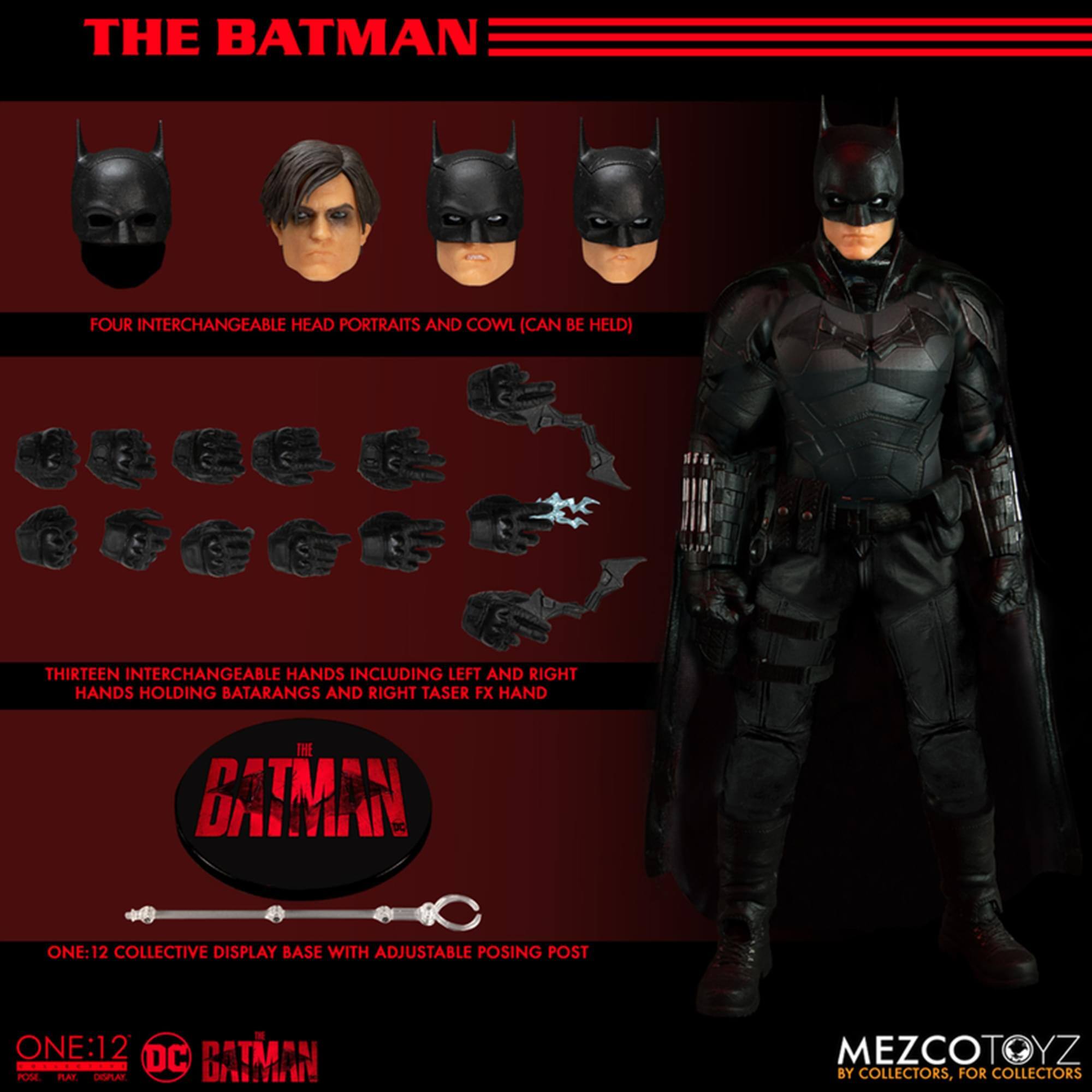 THE BATMAN

FOUR INTERCHANGEABLE HEAD PORTRAITS AND COWL (CAN BE HELD)

THIRTEEN INTERCHANGEABLE HANDS INCLUDING LEFT AND RIGHT HANDS HOLDING BATARANGS AND RIGHT TASER FX HAND

THE BATMAN ONE:12 COLLECTIVE DISPLAY BASE WITH ADJUSTABLE POSING POST

ONE:12 DC POSE PLAY

MEZCOTOYZ BY COLLECTORS, FOR COLLECTORS