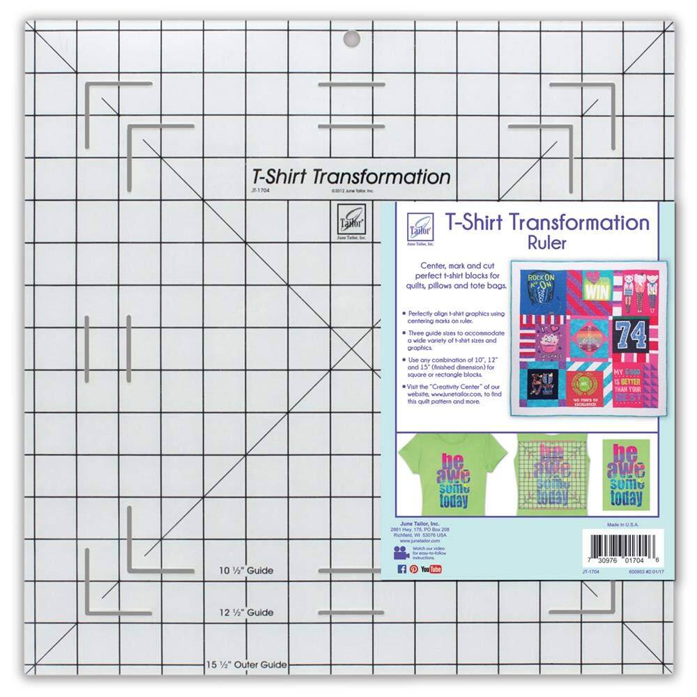 T-Shirt Transformation 3-1704 - Tailor T-Shirt Transformation Ruler - Center, mark and cut perfect t-shirt blocks for quilts, pillows and tote bags. Perfectly align t-shirt graphics using centering marks and rule. Three guide sizes to accommodate a wide variety of t-shirt sizes and graphics. Use any combination of 10", 12" and 15" (finished) dimensions for square or rectangle blocks. Visit the "Creativity Center" of our website, www.junetalor.com, to find this pattern and more. ROKON WIN 74 MY 600 STO THAN YOU be awe some today be awe some today. Made in USA. 10" Guide - 12" Guide - 15" Outer Guide.