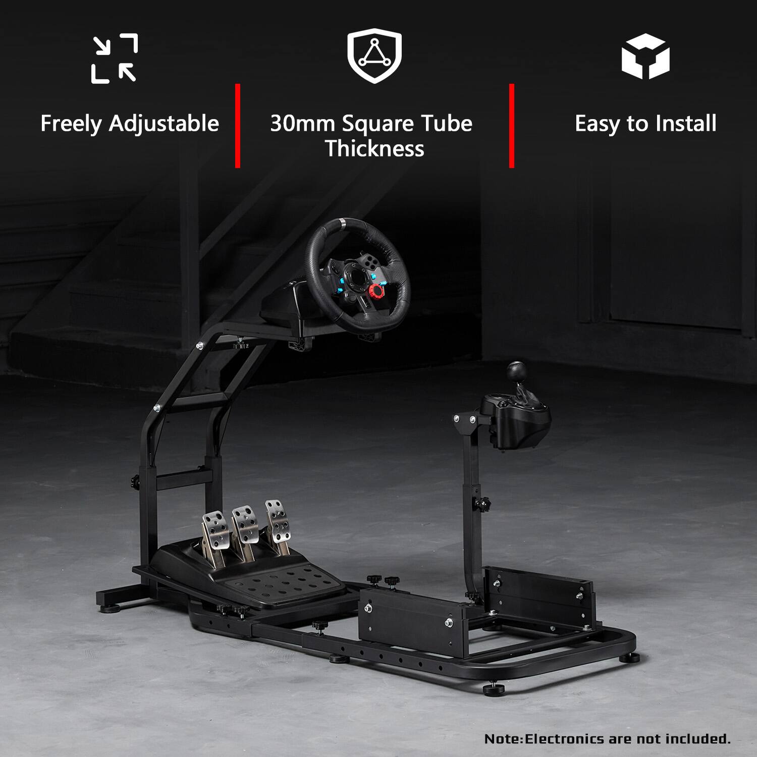 Freely Adjustable 30mm Square Tube Thickness  
Easy to Install  
Note: Electronics are not included.
