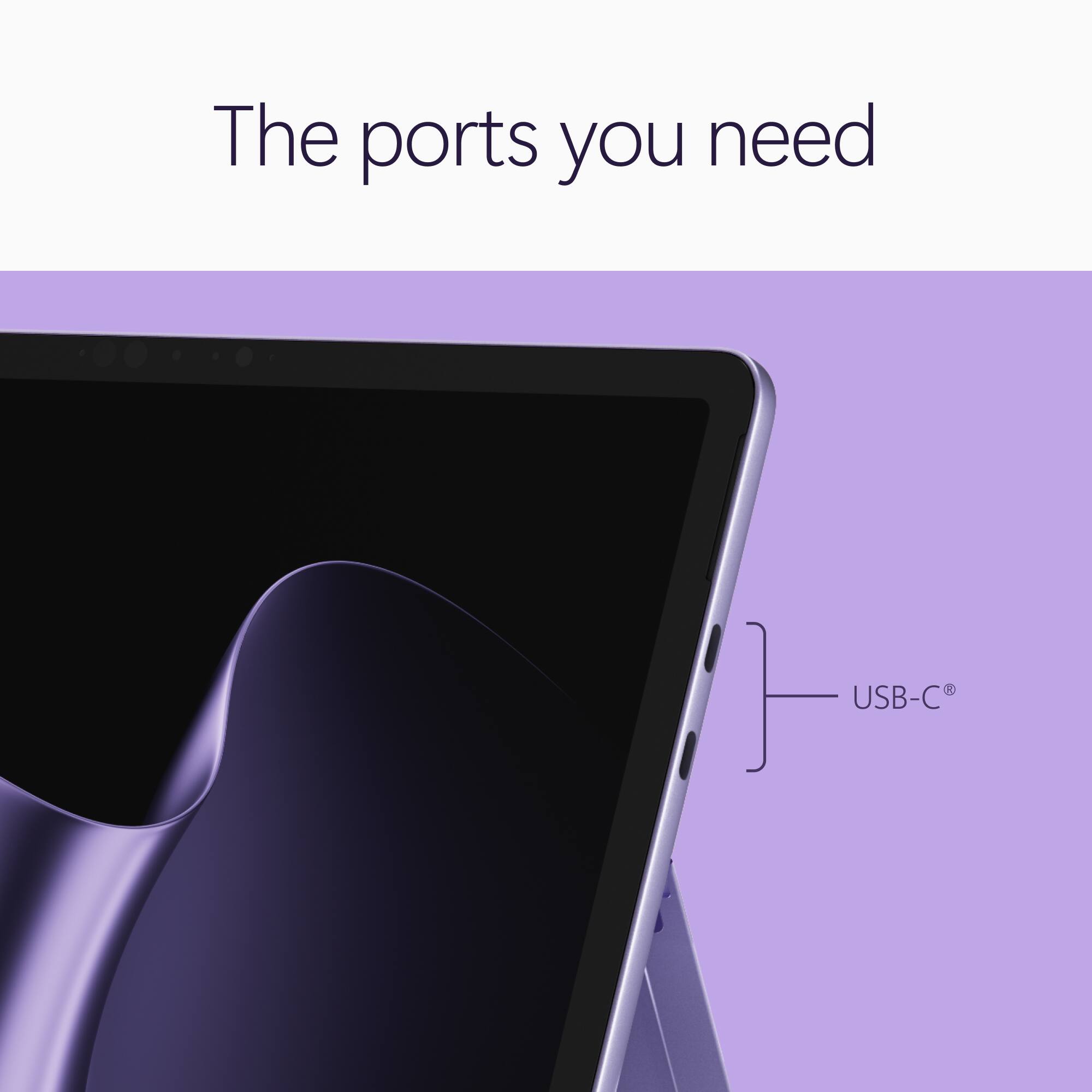 The ports you need

USB-C