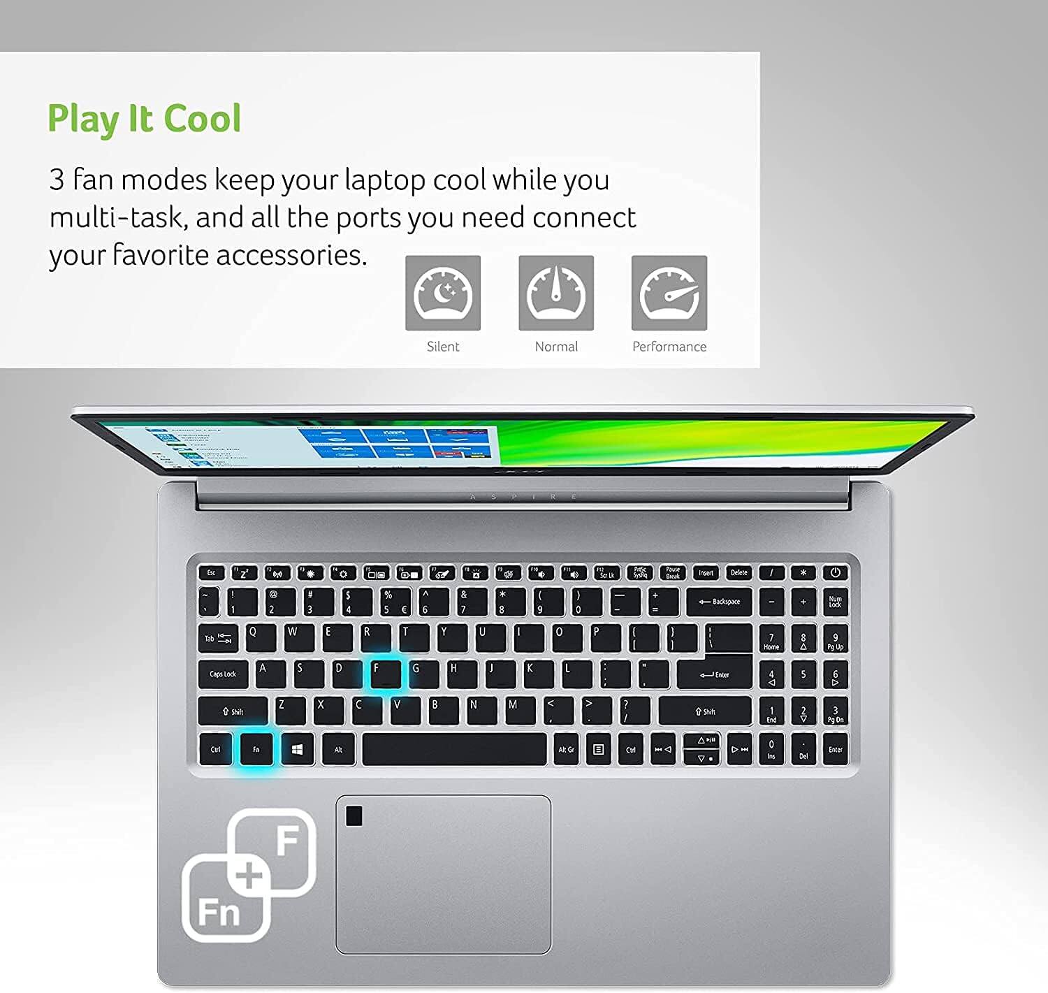 Play It Cool

3 fan modes keep your laptop cool while you multi-task, and all the ports you need connect your favorite accessories.

Silent Normal Performance