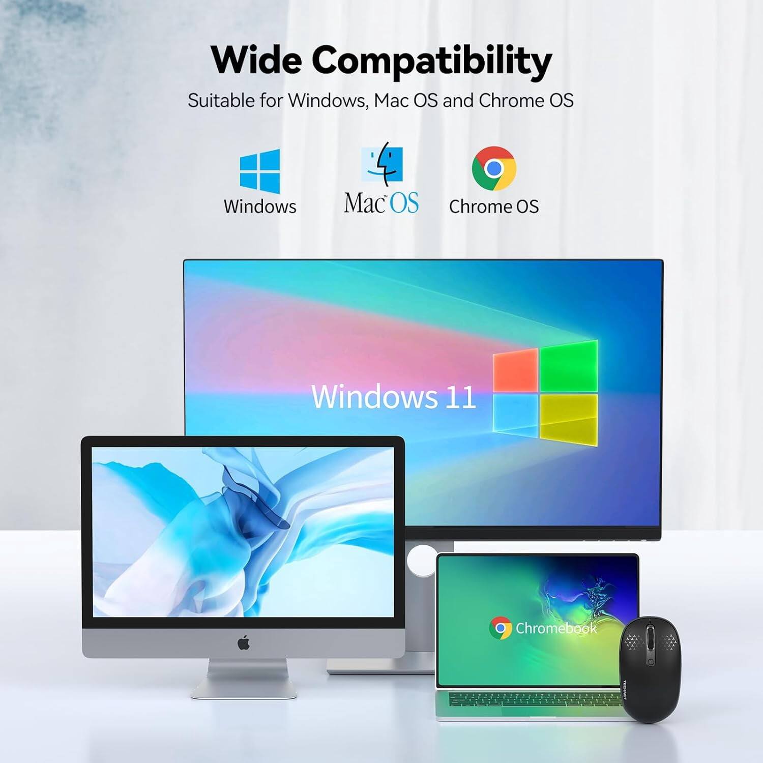 Wide Compatibility  
Suitable for Windows, Mac OS and Chrome OS  
Windows  
Mac OS  
Chrome OS  
Windows 11  
Chromebook