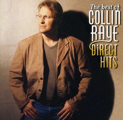 The best of  
COLLIN RAYE  
DIRECT HITS
