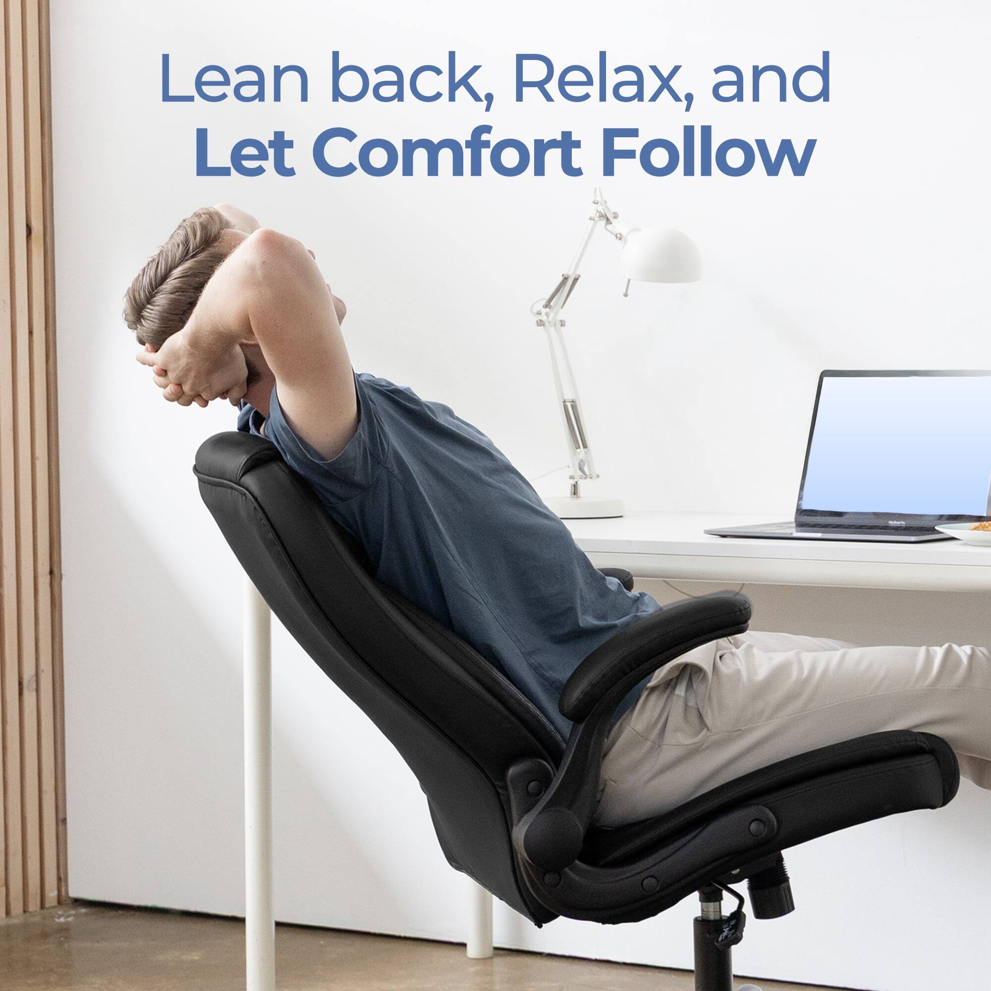 Lean back, Relax, and Let Comfort Follow