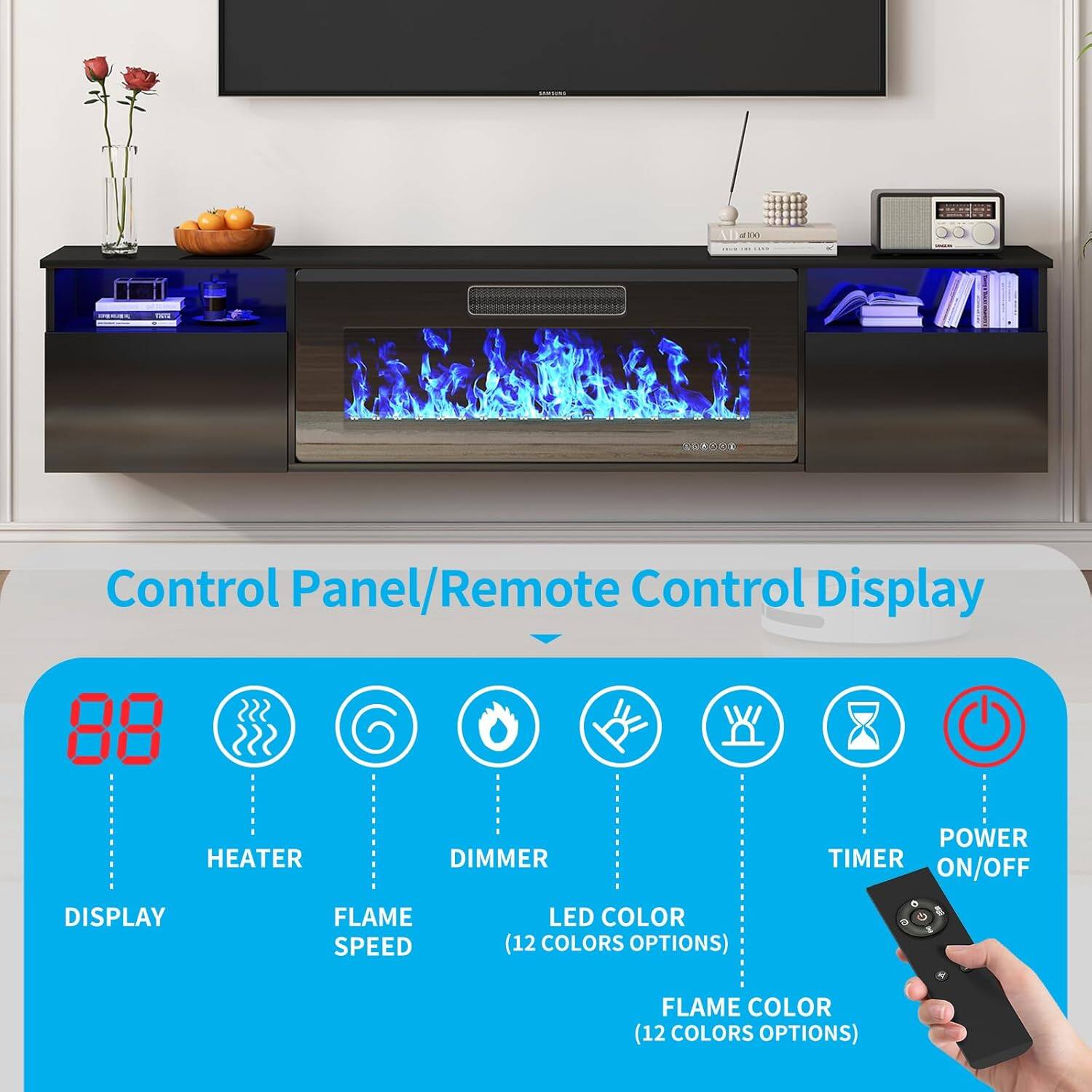 Control Panel/Remote Control Display

- Display
- Heater
- Flame Speed
- Dimmer
- LED Color (12 Colors Options)
- Flame Color (12 Colors Options)
- Timer
- Power On/Off