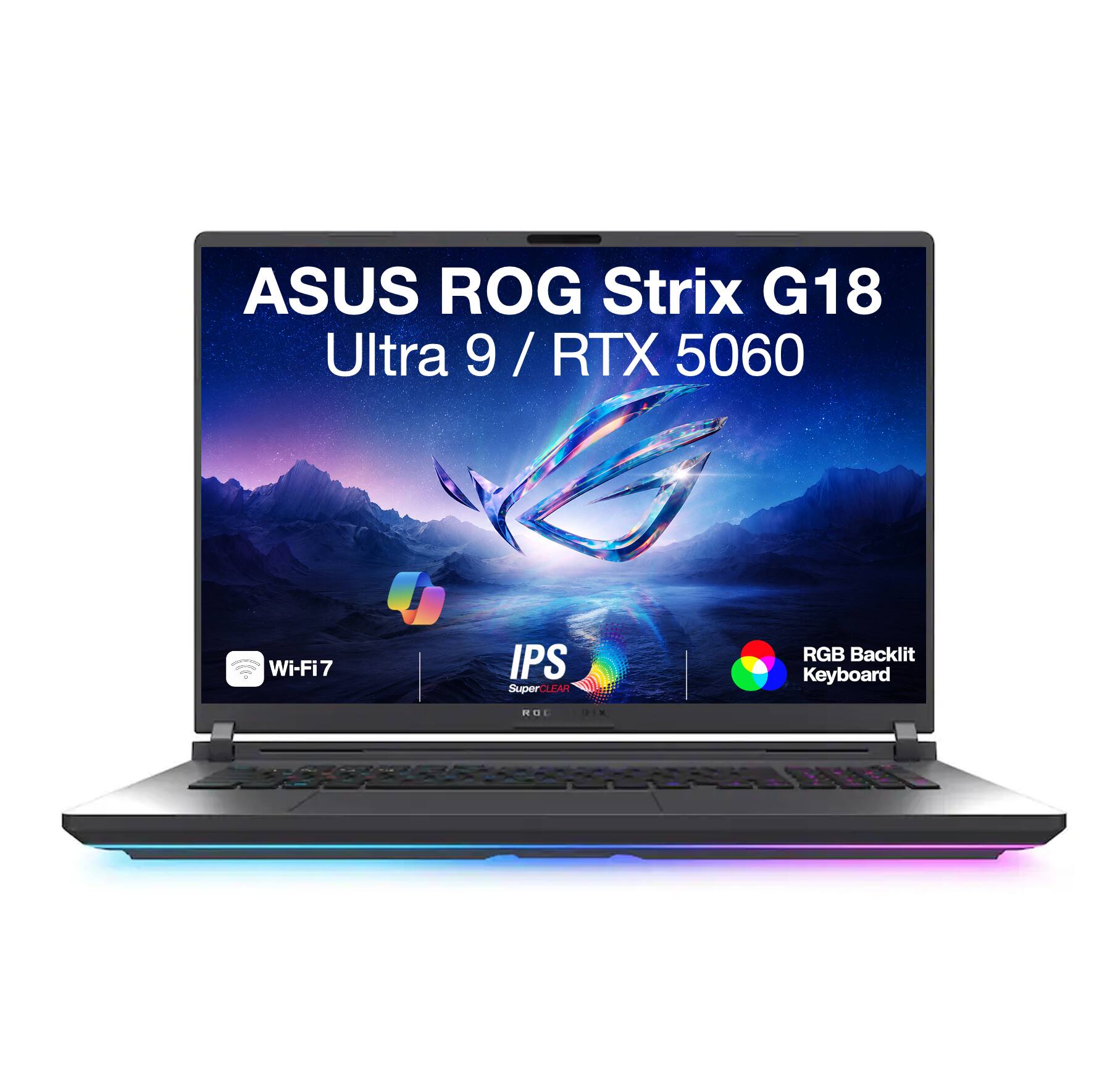 ASUS ROG Strix G18 Ultra 9 / RTX 5060 Wi-Fi7 IPS SuperCLEAR RGB Backlit Keyboard