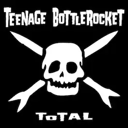 Teenage Bottlerocket - TOTAL - VINYL LP