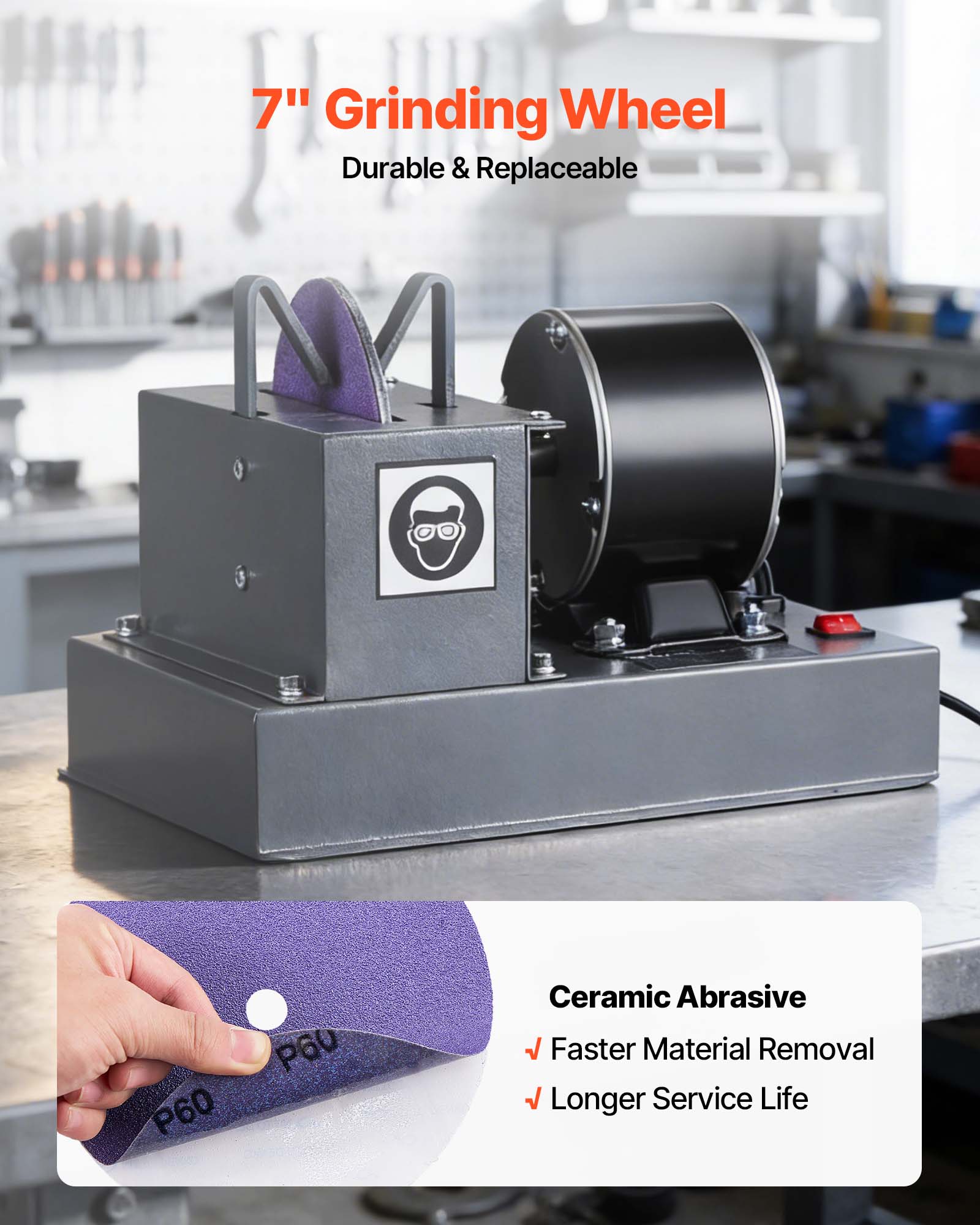 7" Grinding Wheel  
Durable & Replaceable  

Ceramic Abrasive  
- Faster Material Removal  
- Longer Service Life