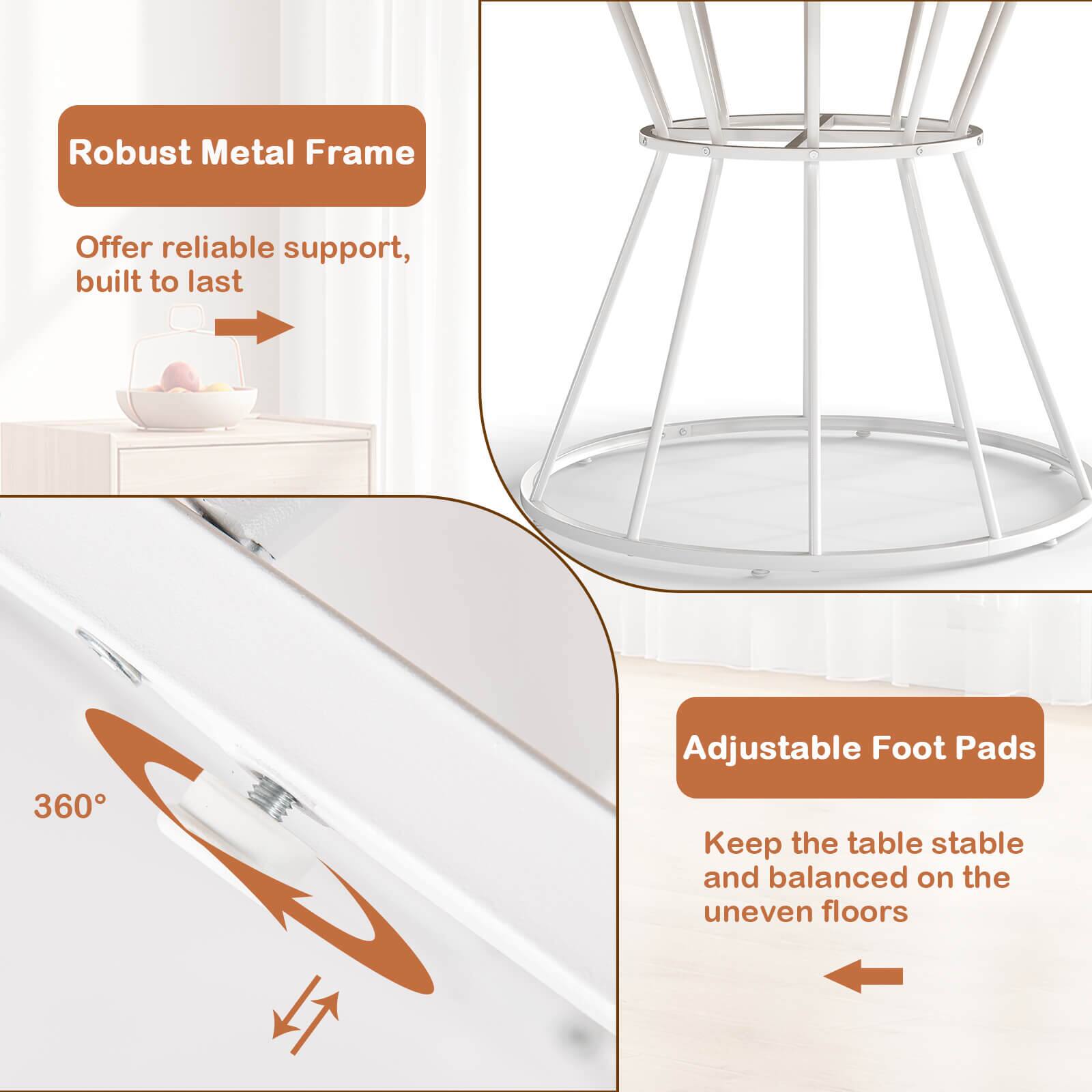 Robust Metal Frame  
Offer reliable support, built to last  

360° Adjustable Foot Pads  
Keep the table stable and balanced on the uneven floors
