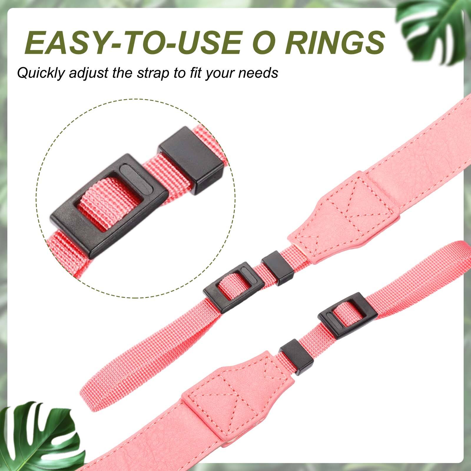 EASY-TO-USE O RINGS  
Quickly adjust the strap to fit your needs