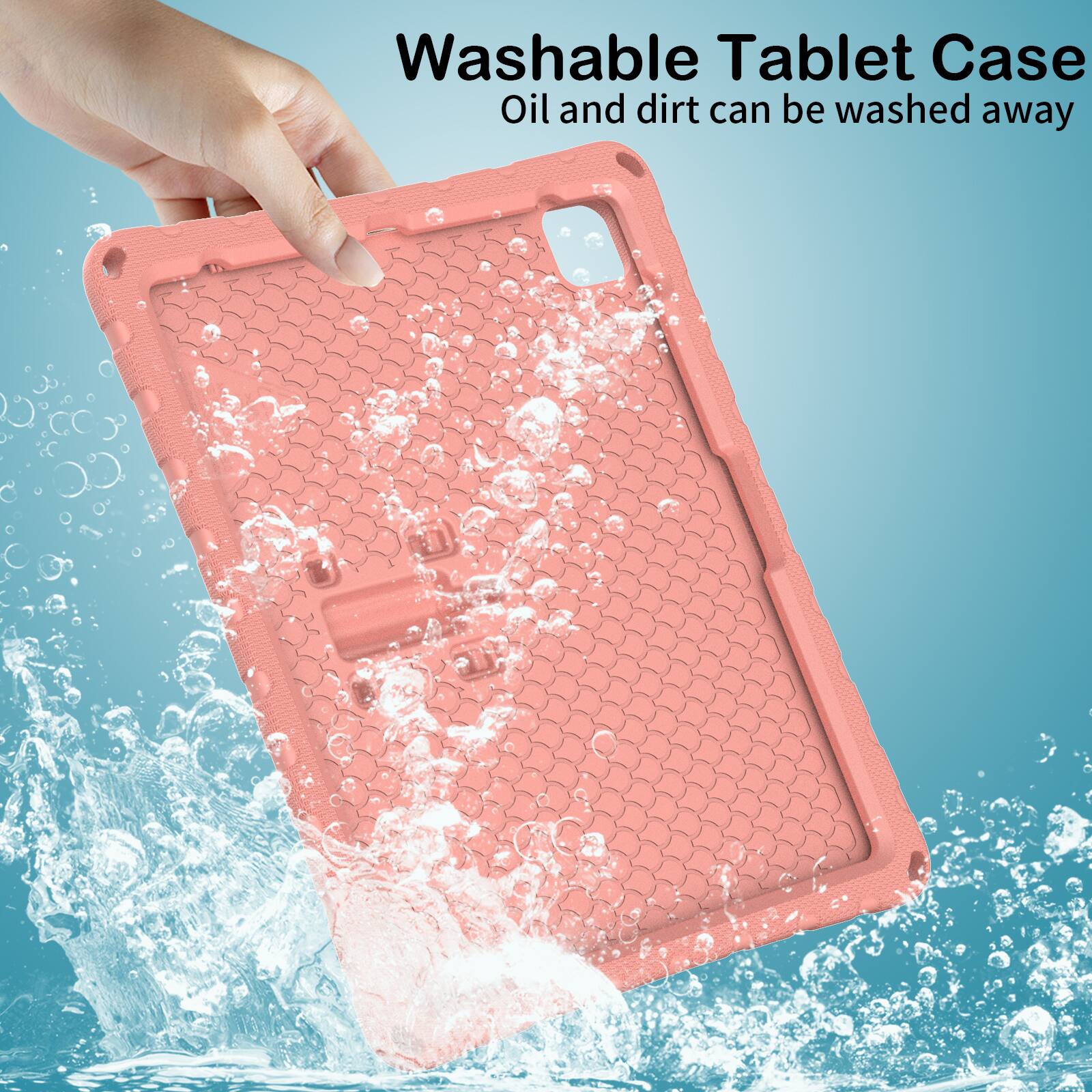 Washable Tablet Case  
Oil and dirt can be washed away