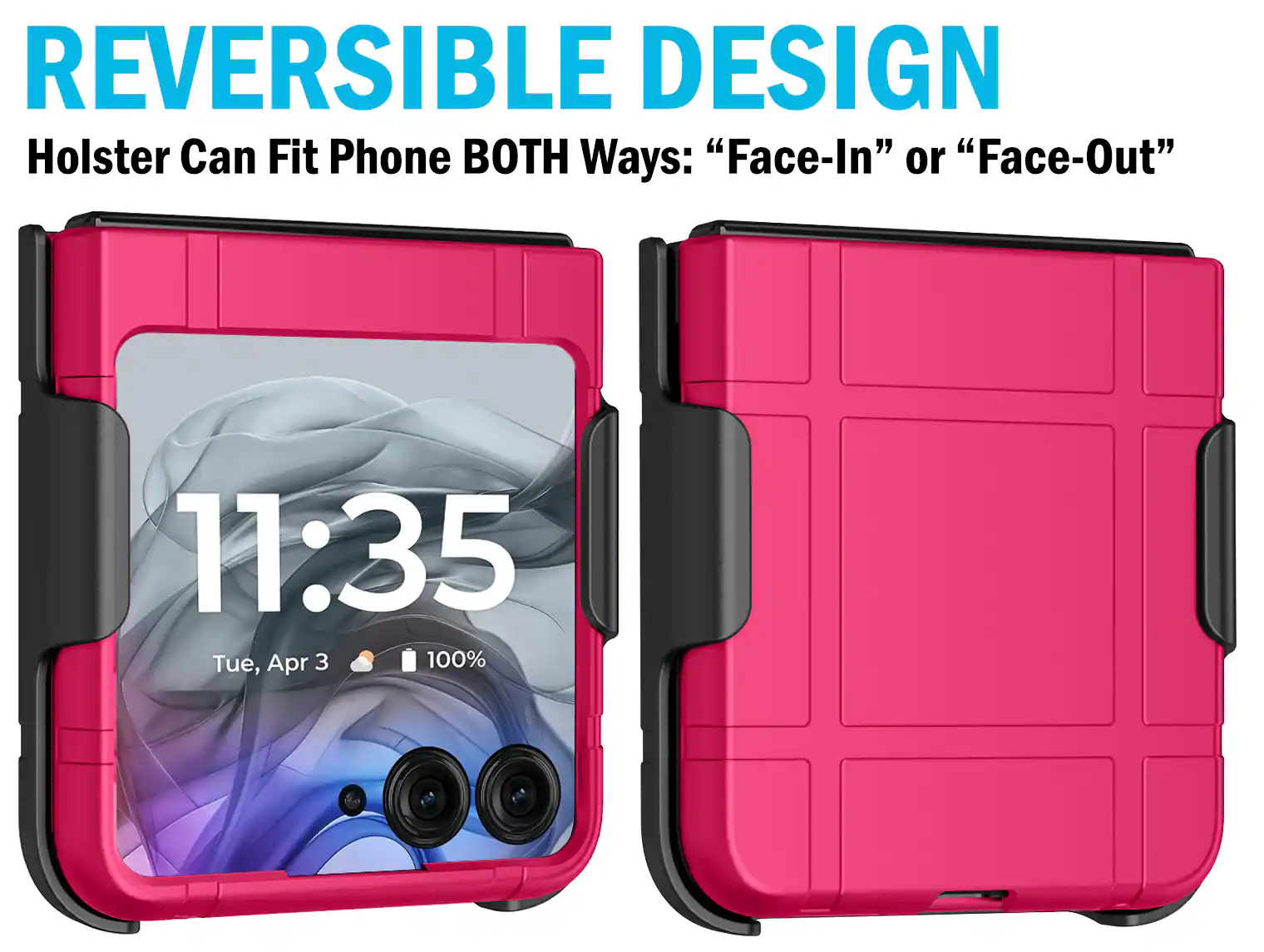REVERSIBLE DESIGN  
Holster Can Fit Phone BOTH Ways: "Face-In" or "Face-Out"  
11:35  
Tue, Apr 3  
100%