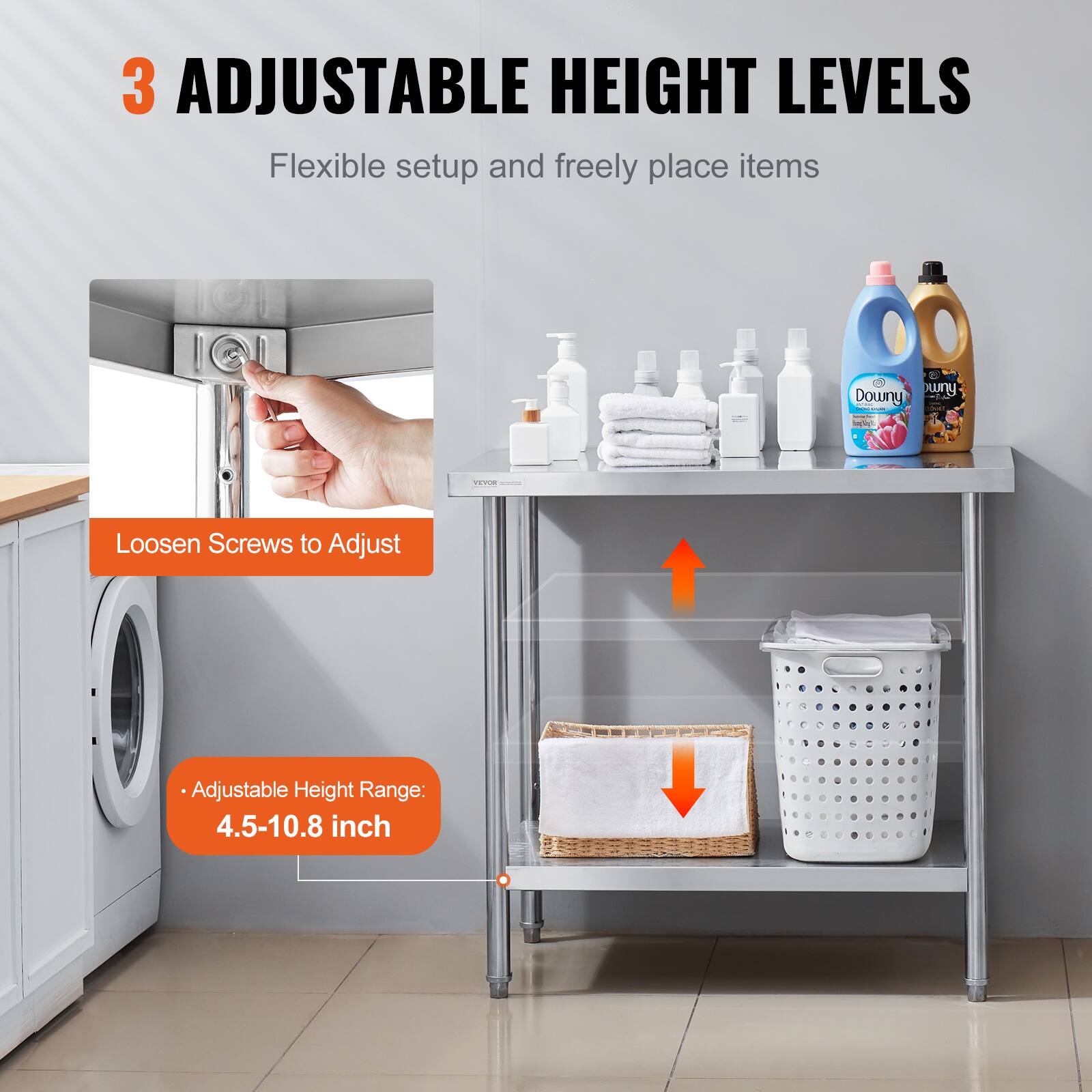 3 ADJUSTABLE HEIGHT LEVELS Flexible setup and freely place items

Loosen Screws to Adjust

Adjustable Height Range: 4.5-10.8 inch