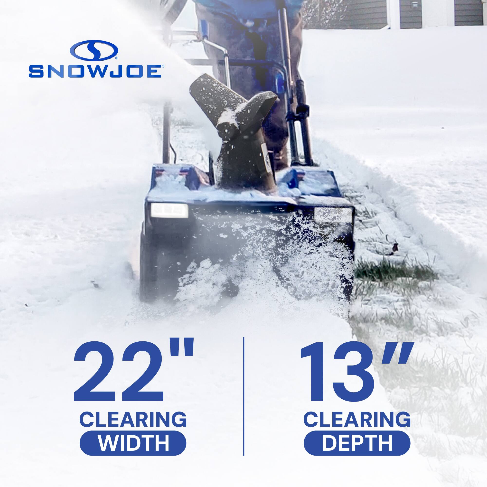SNOWJOE  
22" CLEARING WIDTH  
13" CLEARING DEPTH