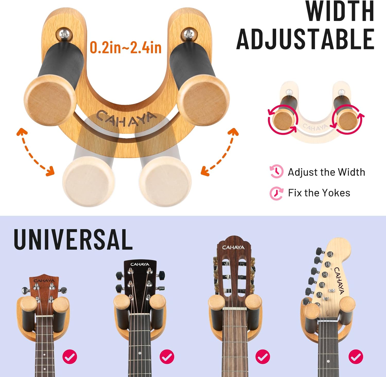 0.2in~2.4in WIDTH ADJUSTABLE  
CAHAYA  
Adjust the Width  
Fix the Yokes  
UNIVERSAL  
CAHAYA
