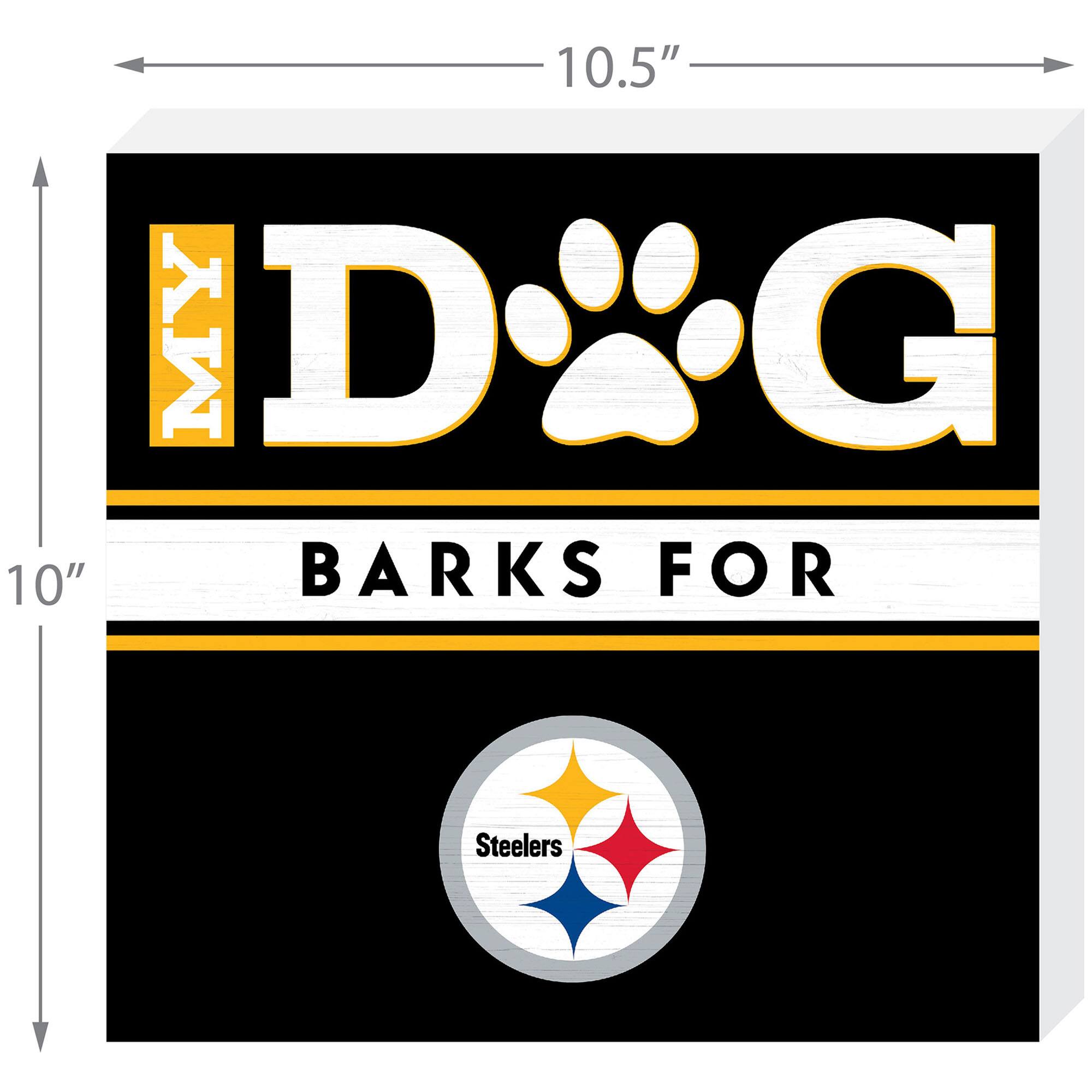 MY DOG BARKS FOR Steelers