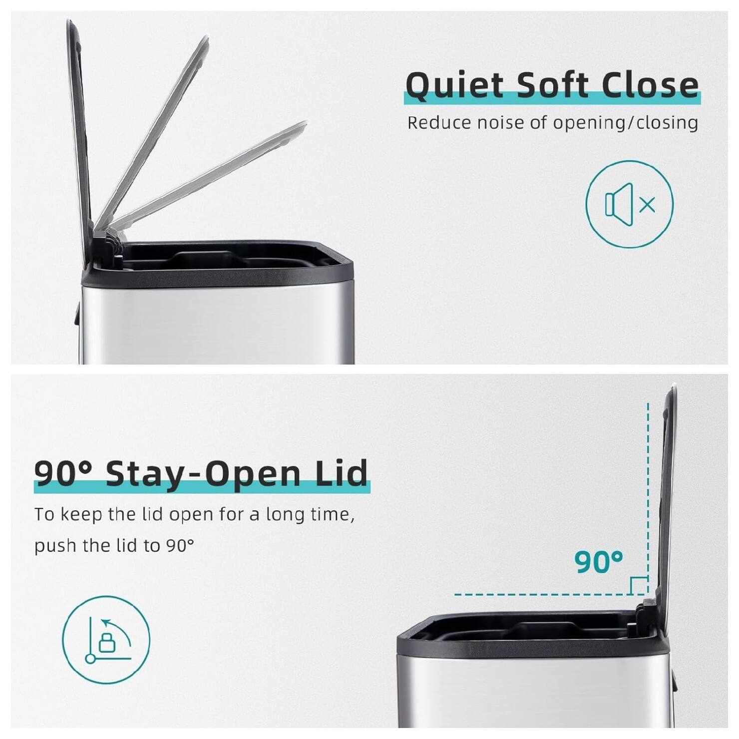Quiet Soft Close  
Reduce noise of opening/closing  

90° Stay-Open Lid  
To keep the lid open for a long time, push the lid to 90°
