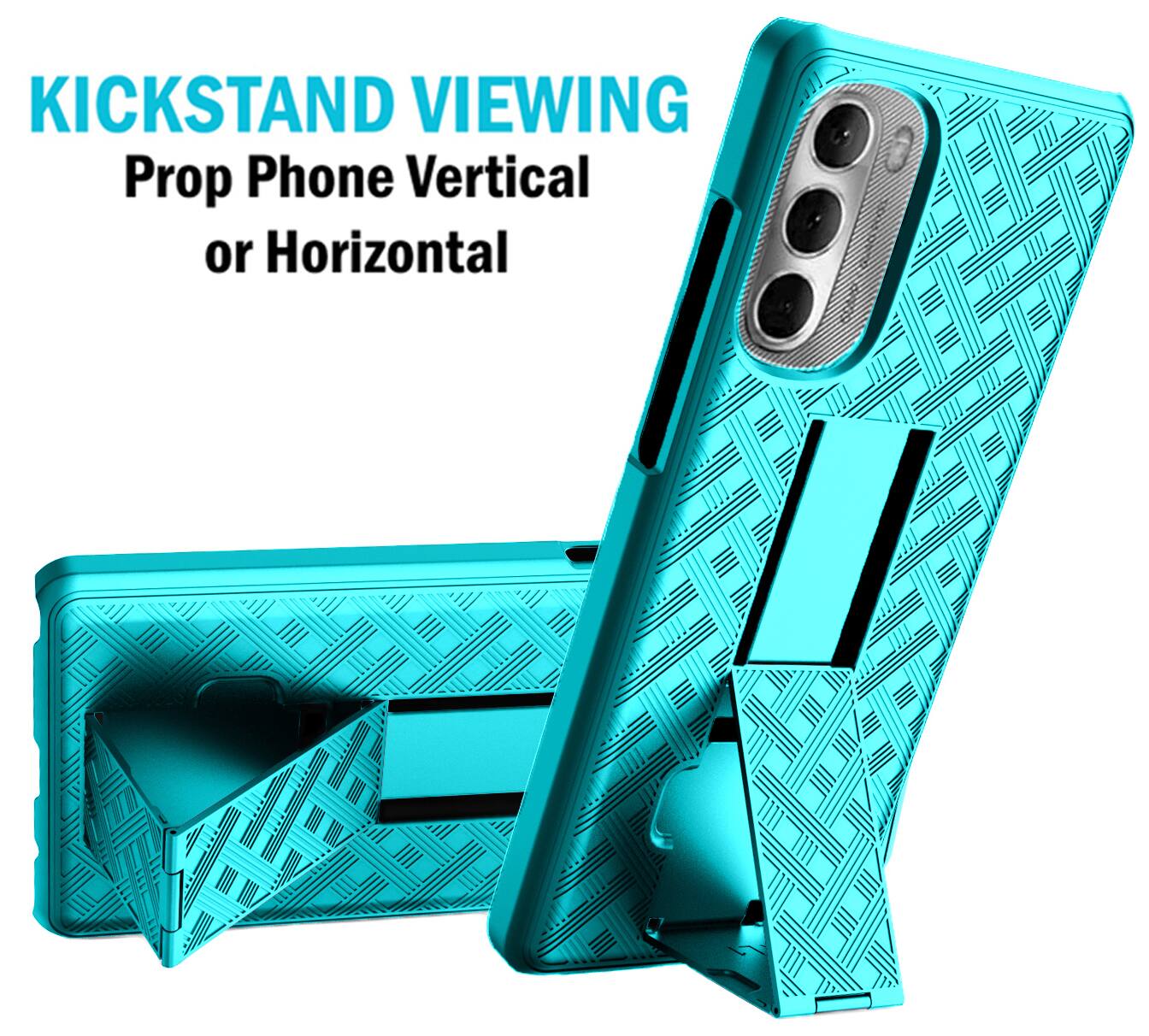 KICKSTAND VIEWING  
Prop Phone Vertical or Horizontal