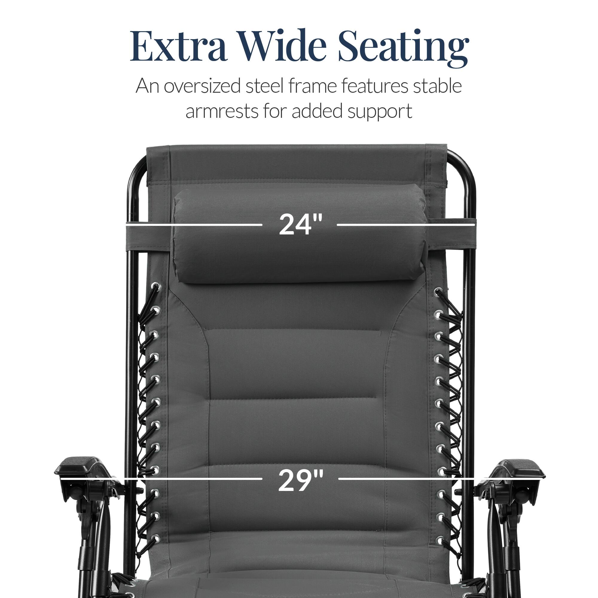 Extra Wide Seating

An oversized steel frame features stable armrests for added support

24"

29"