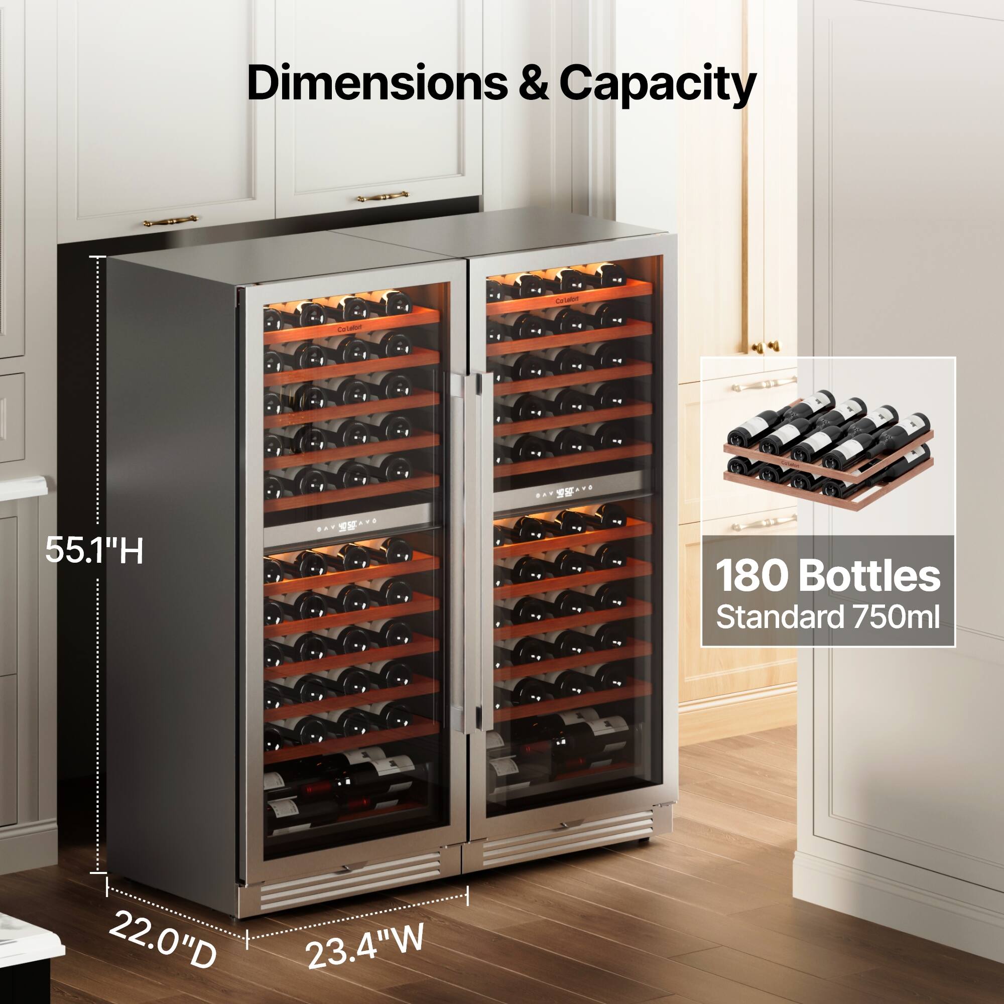 Dimensions & Capacity

- Height: 55.1"
- Depth: 22.0"
- Width: 23.4"

Capacity: 180 Bottles Standard 750ml