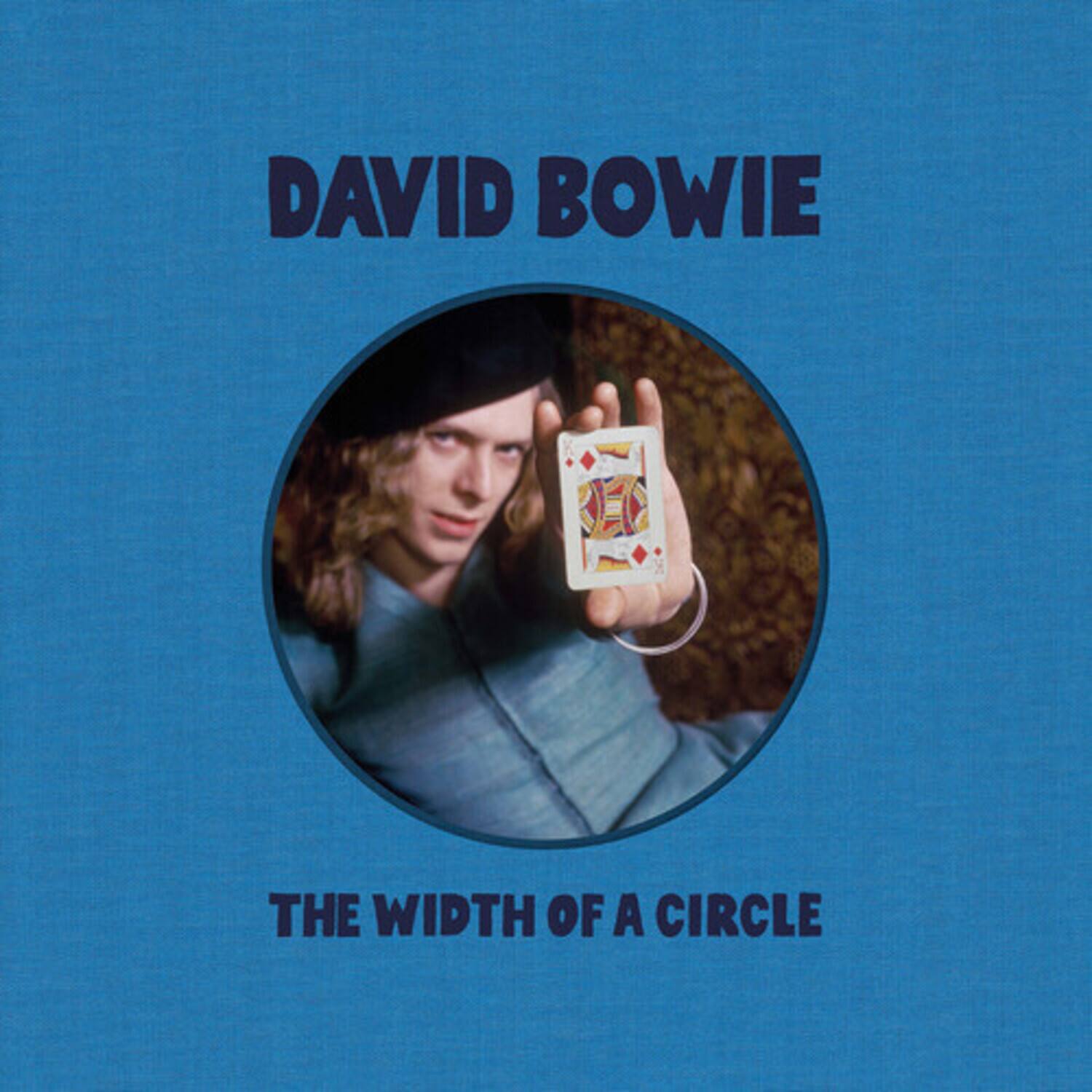 DAVID BOWIE  
THE WIDTH OF A CIRCLE