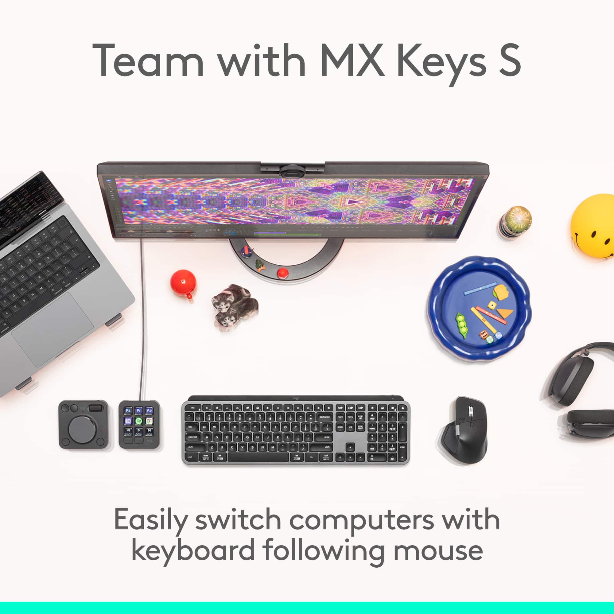 Team with MX Keys S. Easily switch computers with keyboard following mouse.