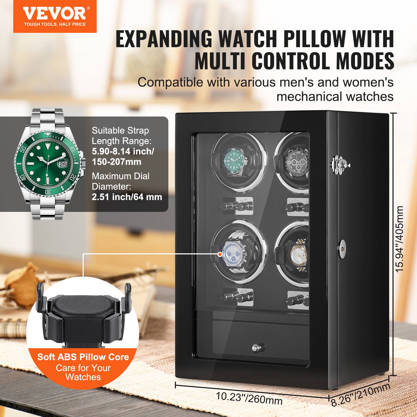 VEVOR TOUGH TOOLS. HALF PRICE EXPANDING WATCH PILLOW WITH MULTI CONTROL MODES

Compatible with various men's and women's mechanical watches

Suitable Strap Length Range: 5.90-8.14 inch / 150-207mm

Maximum Dial Diameter: 2.51 inch / 64 mm

Soft ABS Pillow Core Care for Your Watches

15.94"/405mm

10.23"/260mm

8.26"/210mm