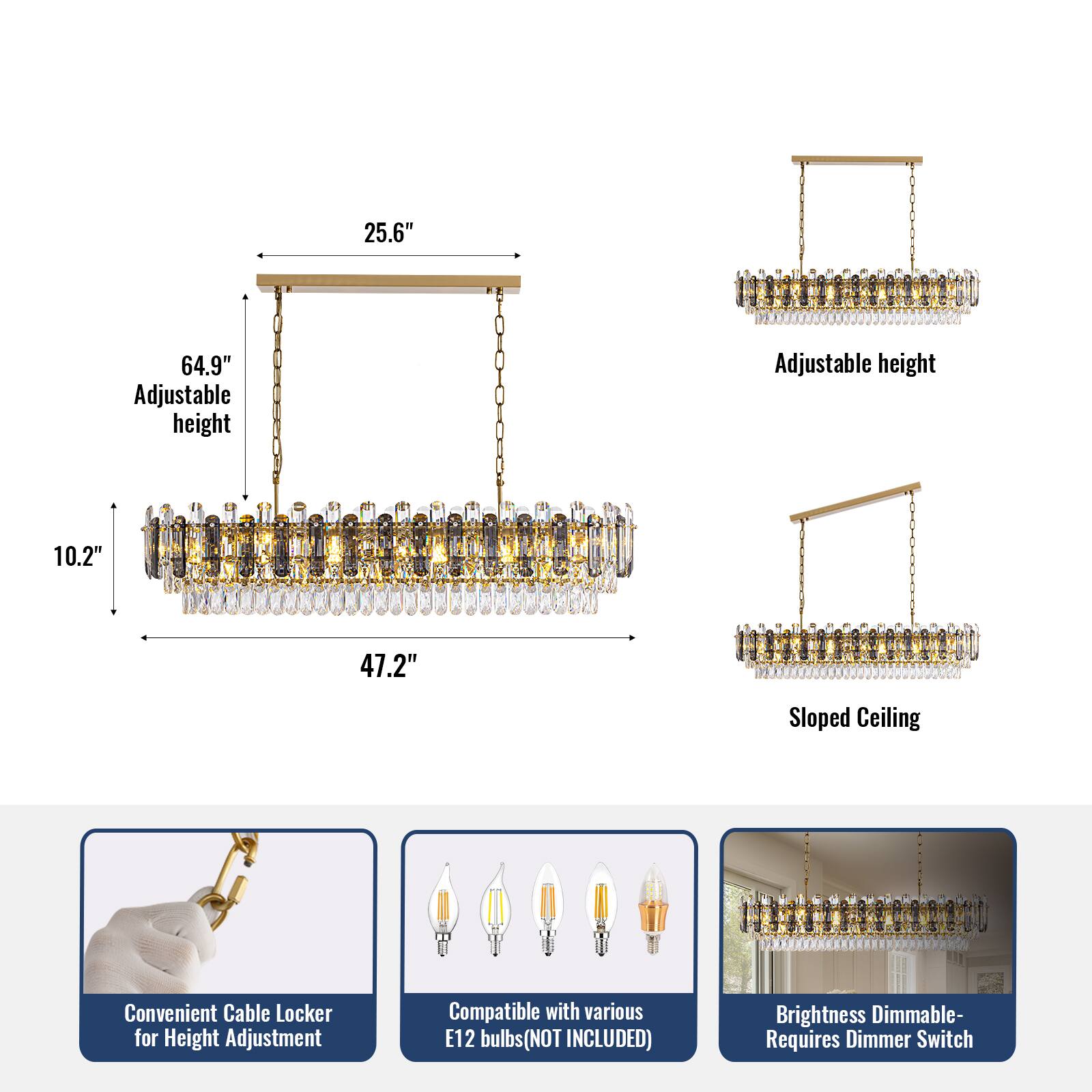 - 25.6" Adjustable height
- 64.9" Adjustable height
- 10.2" Sloped Ceiling
- 47.2" Convenient Cable Locker for Height Adjustment
- Compatible with various E12 bulbs (NOT INCLUDED)
- Brightness Dimmable - Requires Dimmer Switch