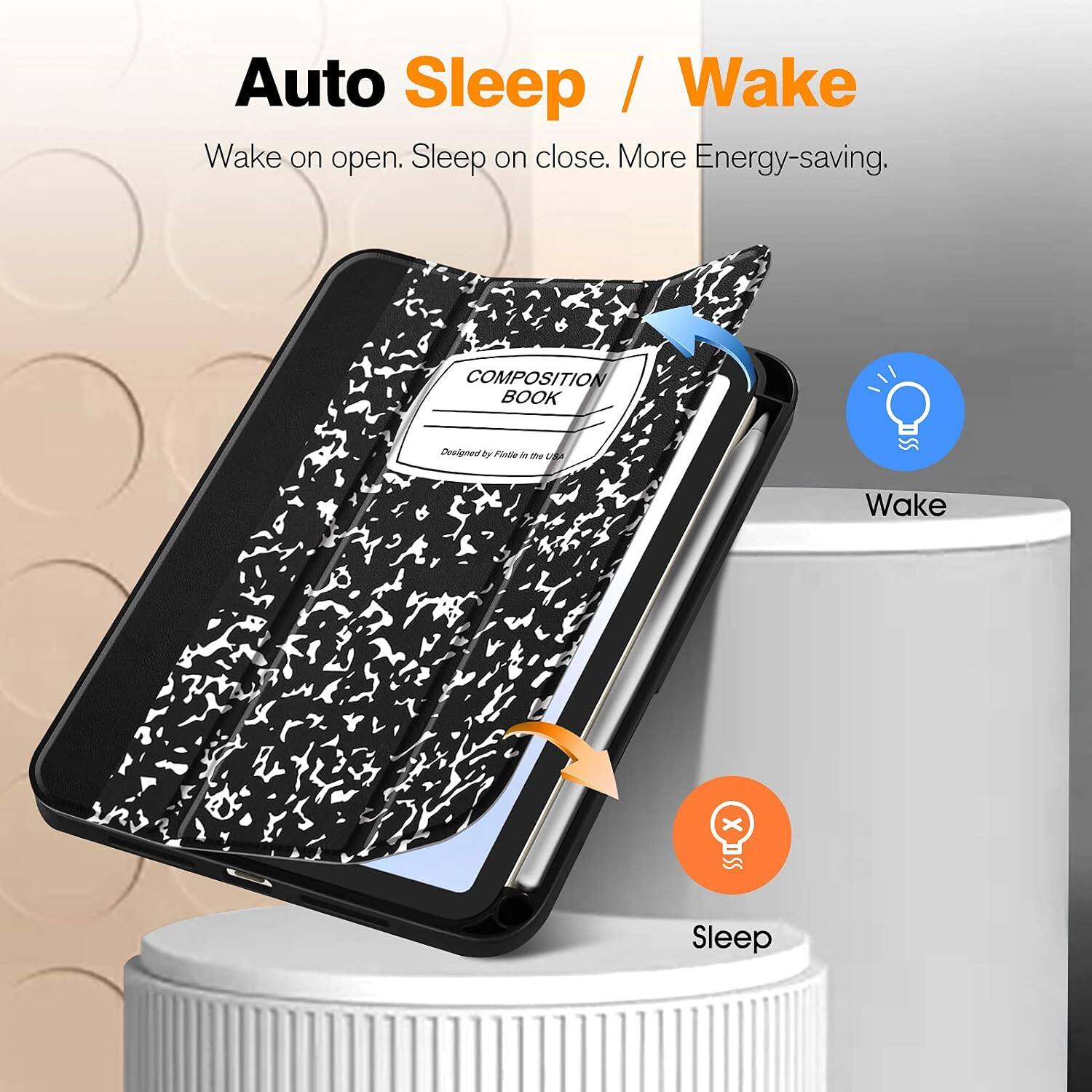 Auto Sleep / Wake  
Wake on open. Sleep on close. More Energy-saving.  

COMPOSITION BOOK  
Designed by Fintie in the USA