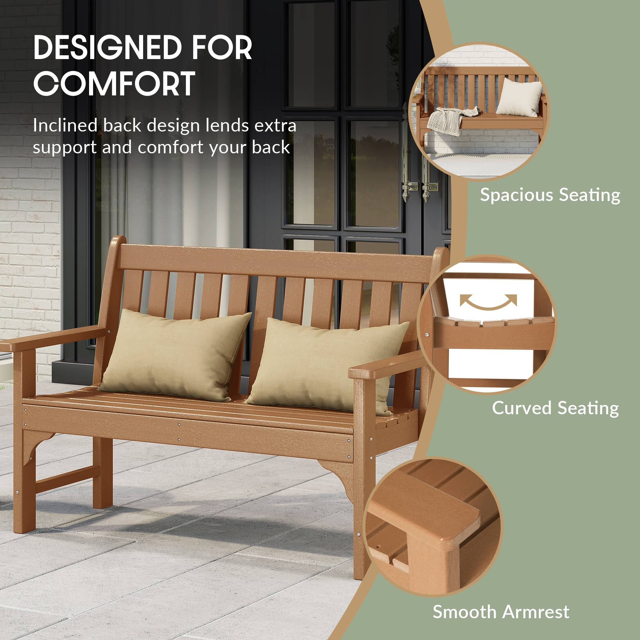 DESIGNED FOR COMFORT  
Inclined back design lends extra support and comfort to your back  
Spacious Seating  
Curved Seating  
Smooth Armrest
